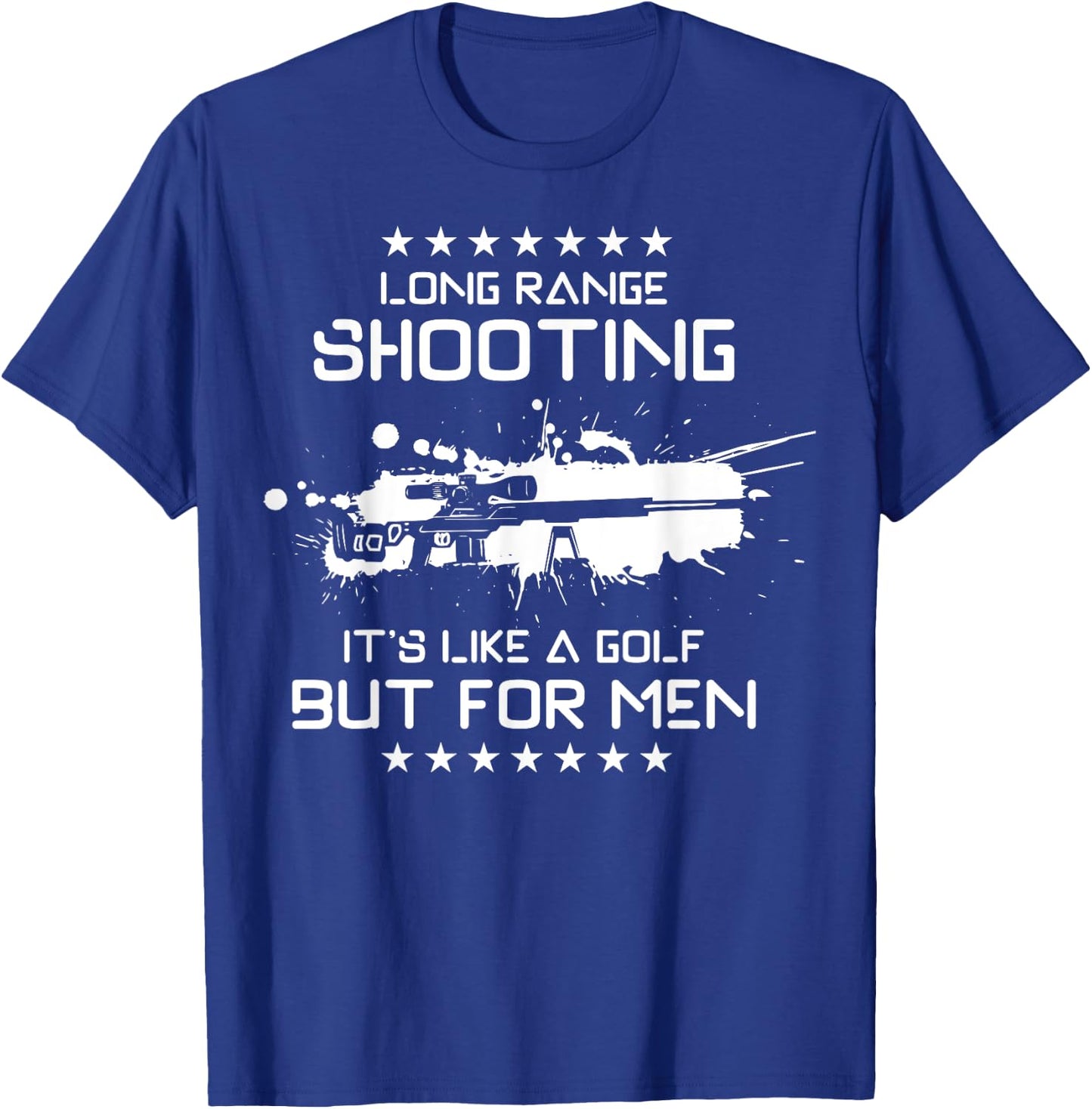 Long Range Shooting, It's Like Golf But T-Shirt - T-Shirt | Royal