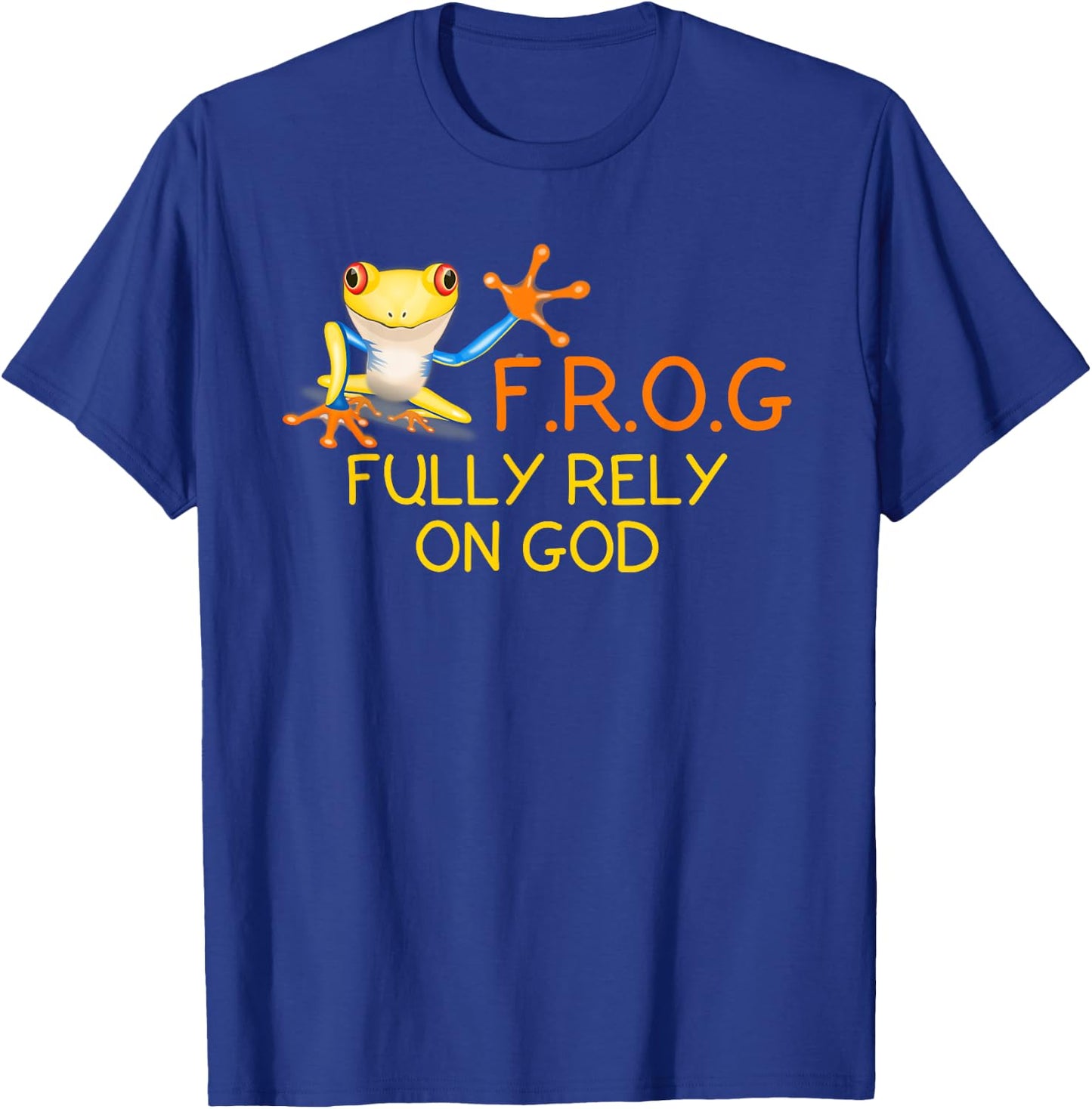 F.R.O.G Fully Rely on God | Religious Novelty Shirt T-Shirt - T-Shirt | Royal