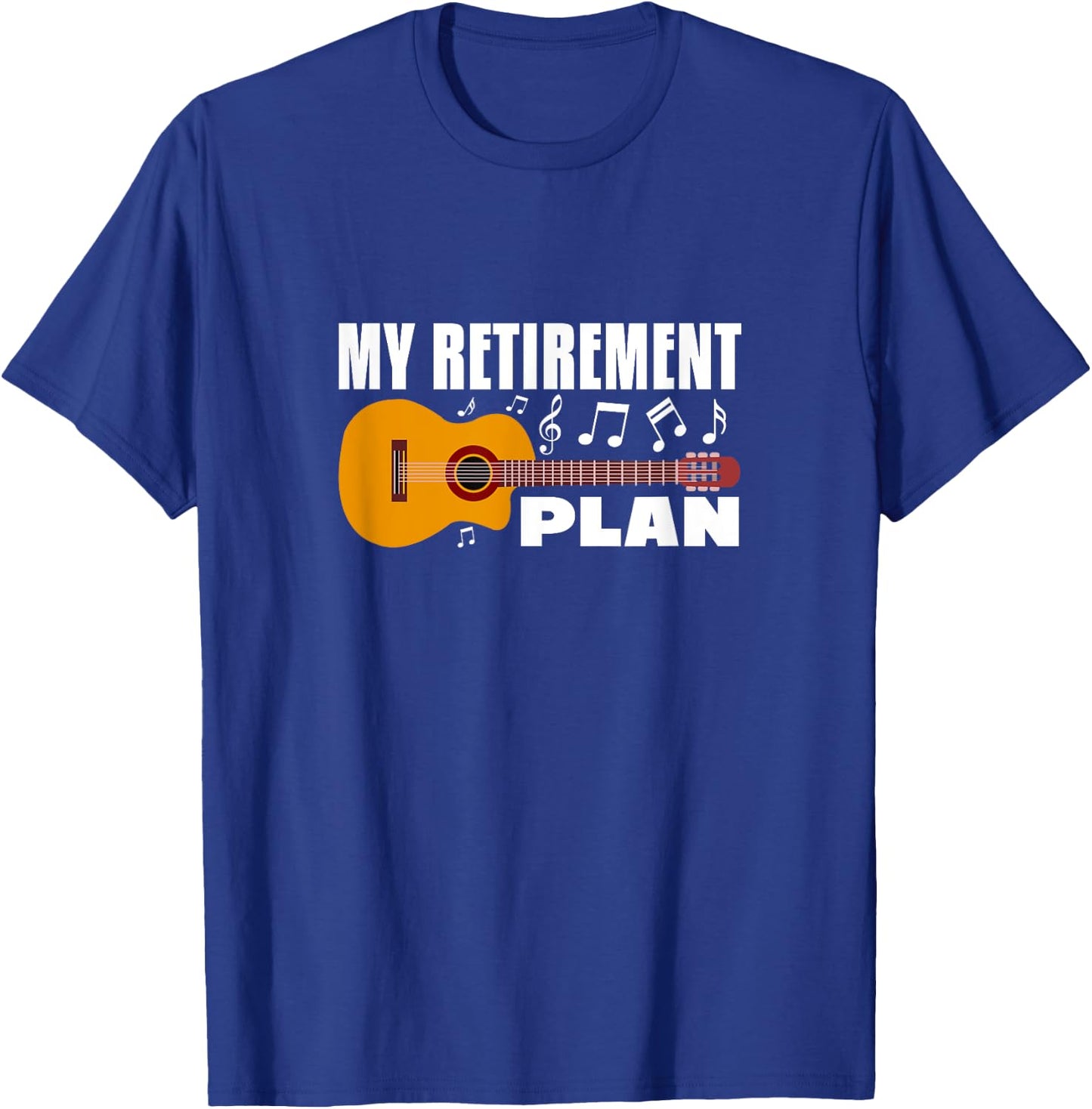My Retirement Plan Guitar Music Musician Retired Retiree T-Shirt - T-Shirt | Royal