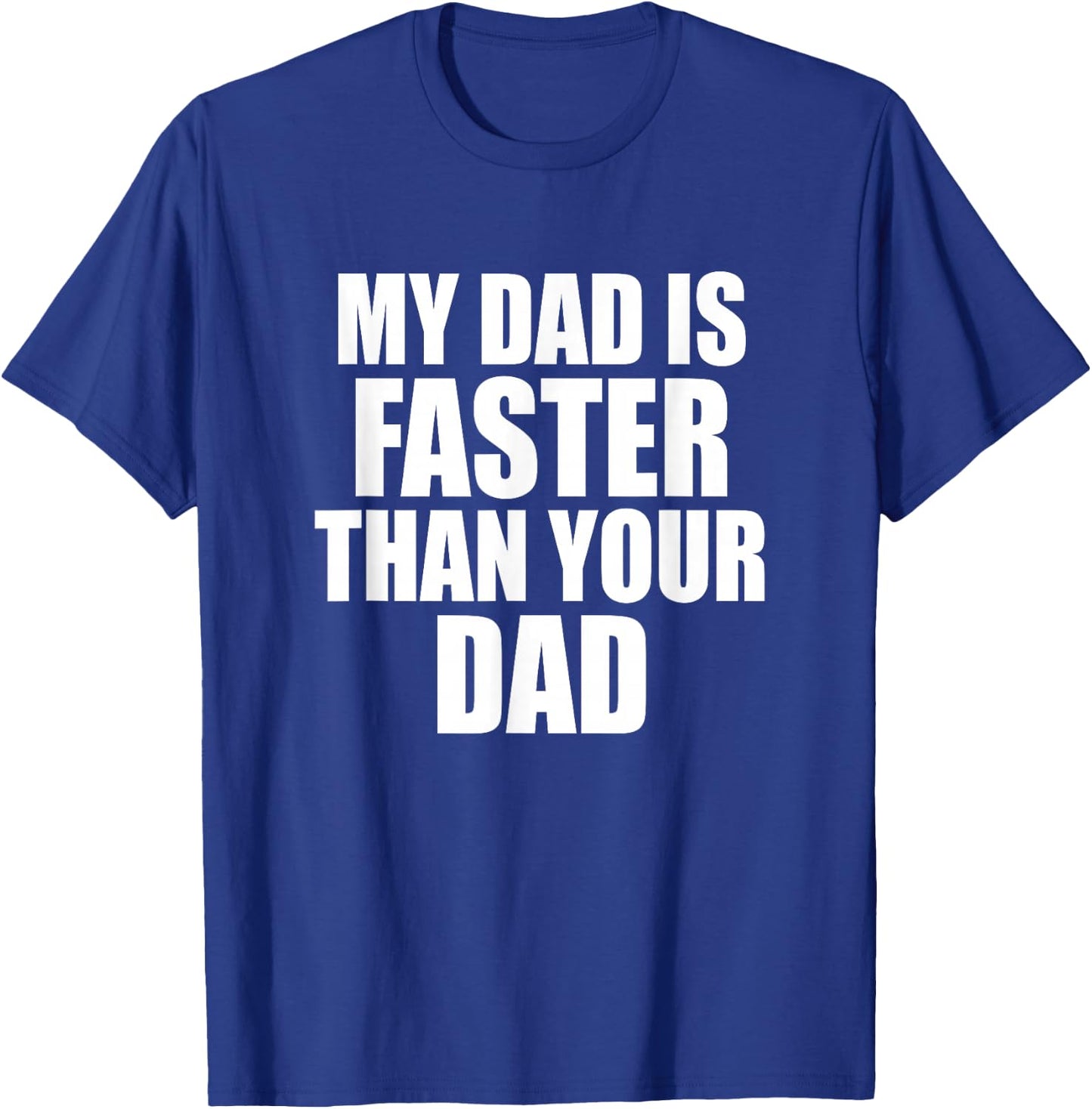 My Dad Is Faster Than Your Dad Runner Sprinting Father's Day T-Shirt - T-Shirt | Royal