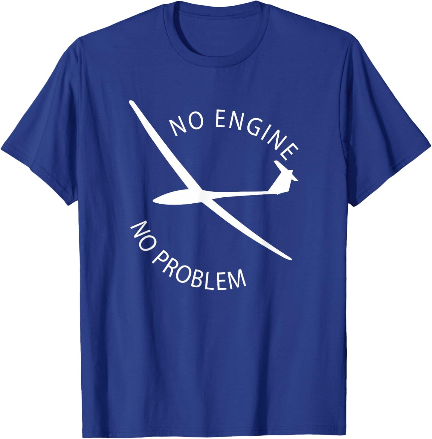 No Engine No Problem Glider Glider Pilot Funny Design T-Shirt - T-Shirt | Royal