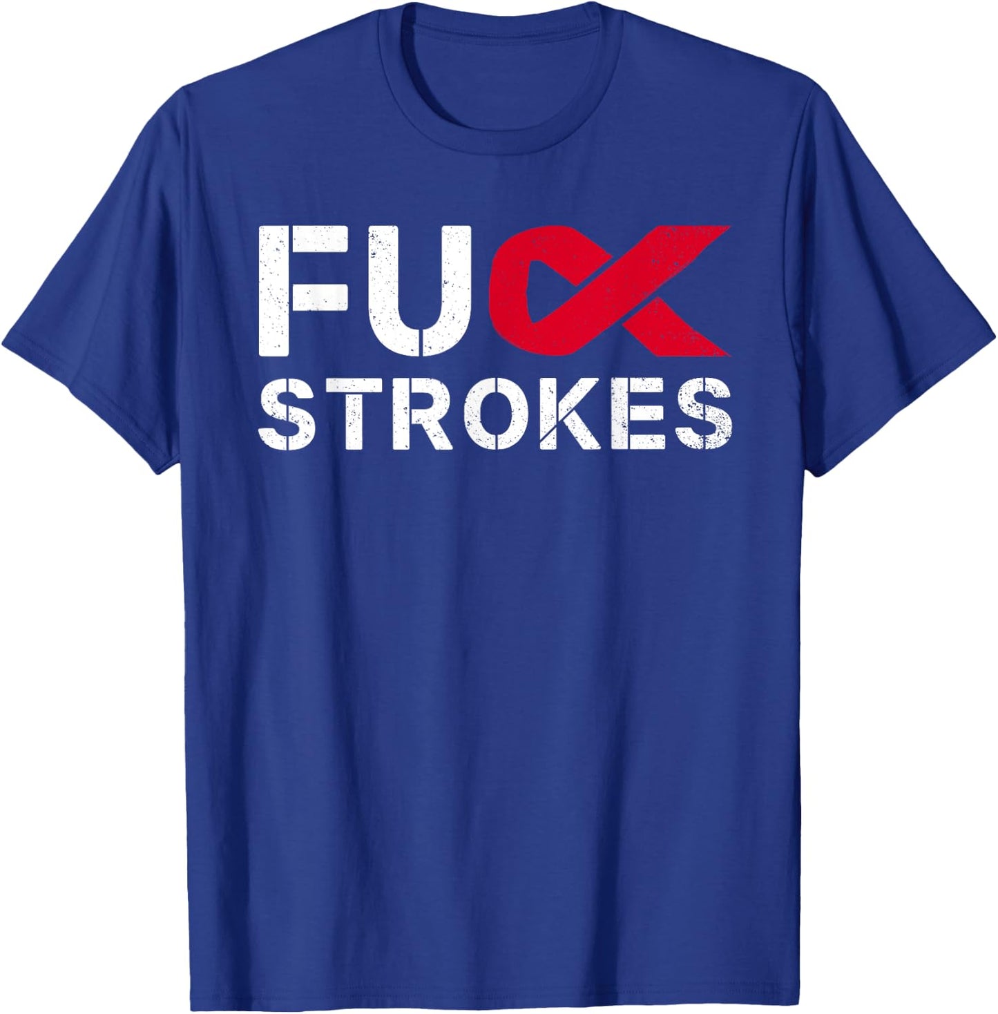 Fuck Strokes FU Survivor Stroke Awareness Month Red Ribbon T-Shirt - T-Shirt | Royal