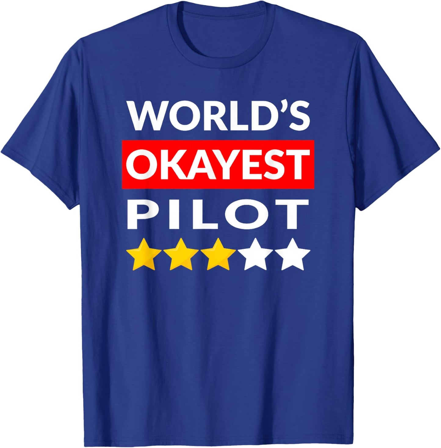 World's Okayest Pilot - Funny Flying Aviation T-Shirt - T-Shirt | Royal