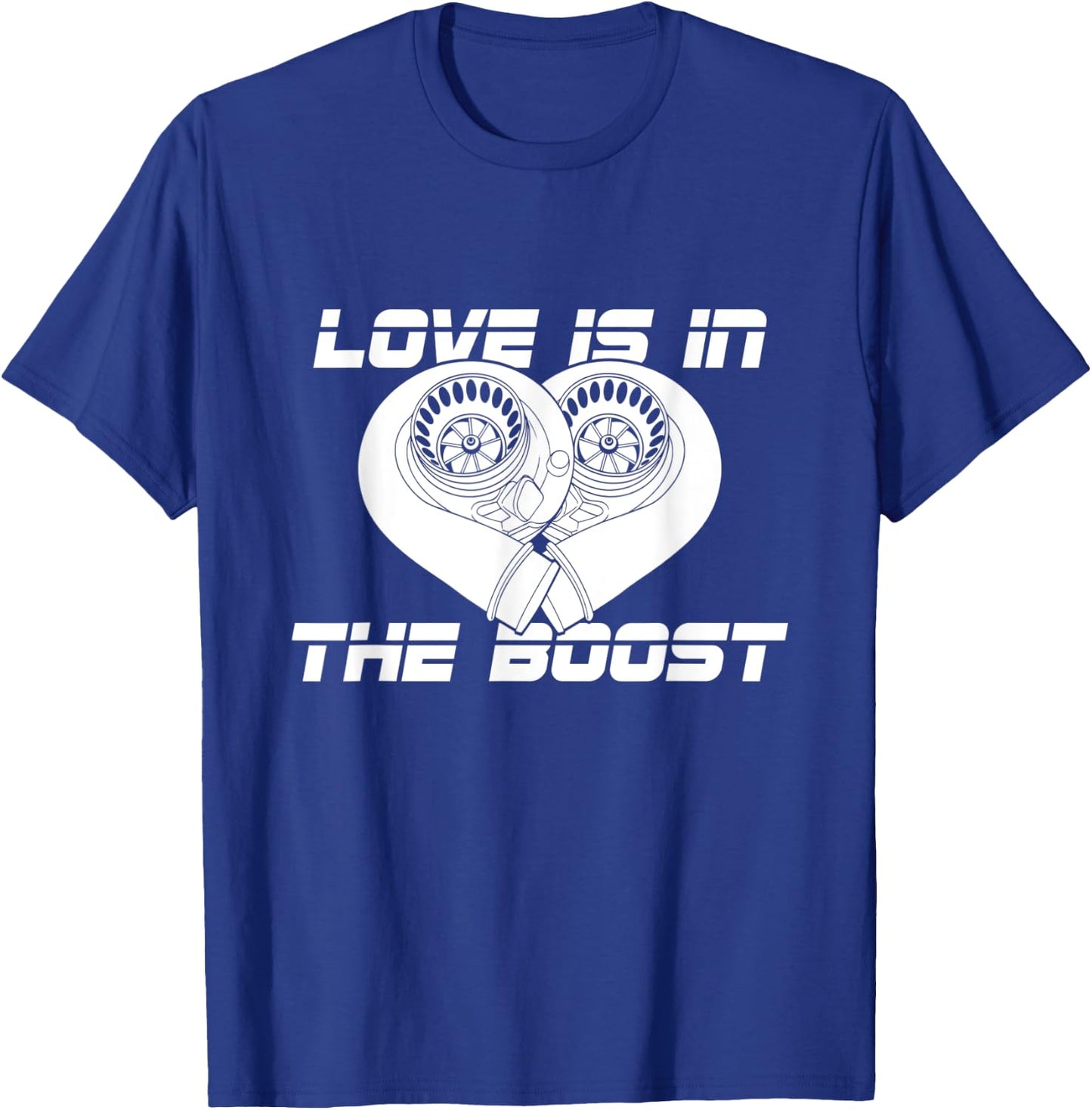Love is in the Boost Twin Turbo Tts Shirt T-Shirt - T-Shirt | Royal