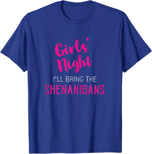 Girls Night Out - I'll Bring Shenanigans T-Shirt - T-Shirt | Royal