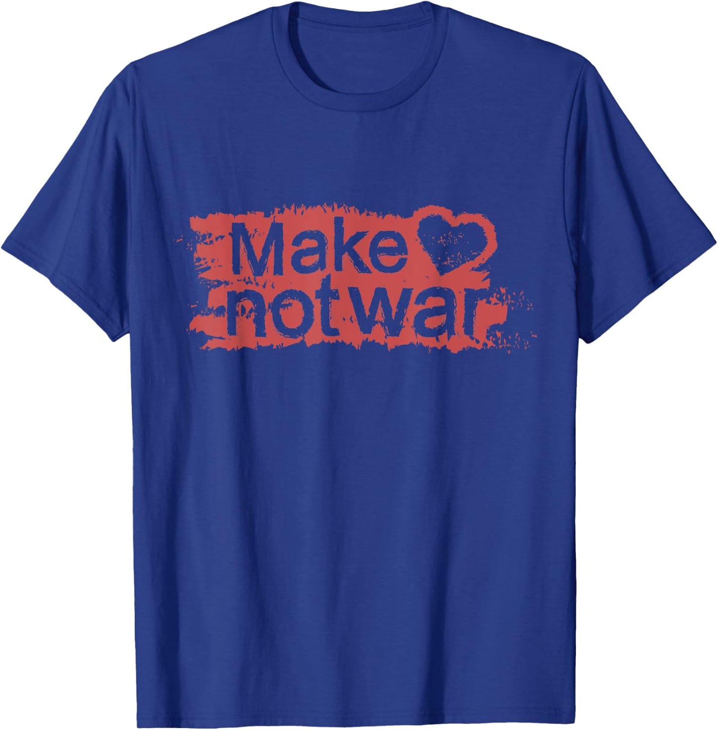 Make Love Not War | Make Love, Not War T-Shirt - T-Shirt | Royal