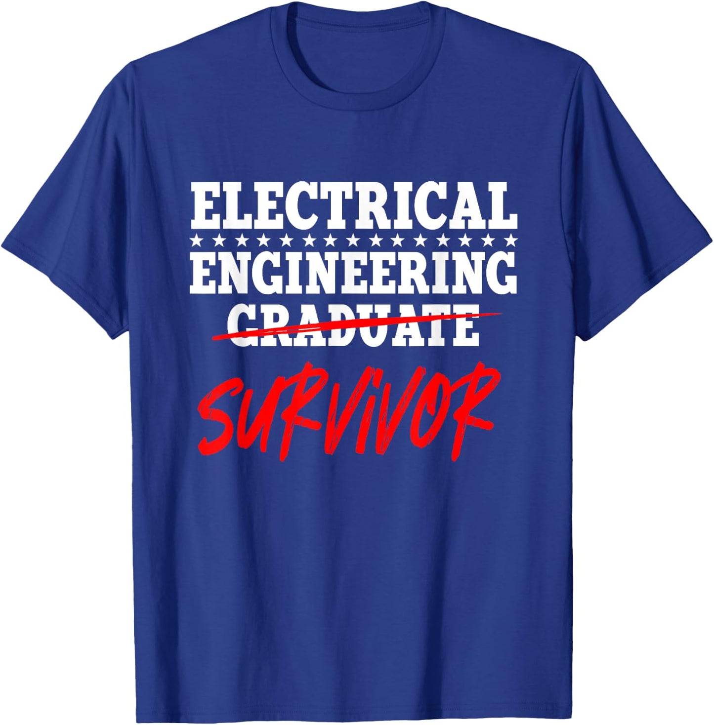 Electrical Engineering Graduate Survivor Engineer T-Shirt - T-Shirt | Royal
