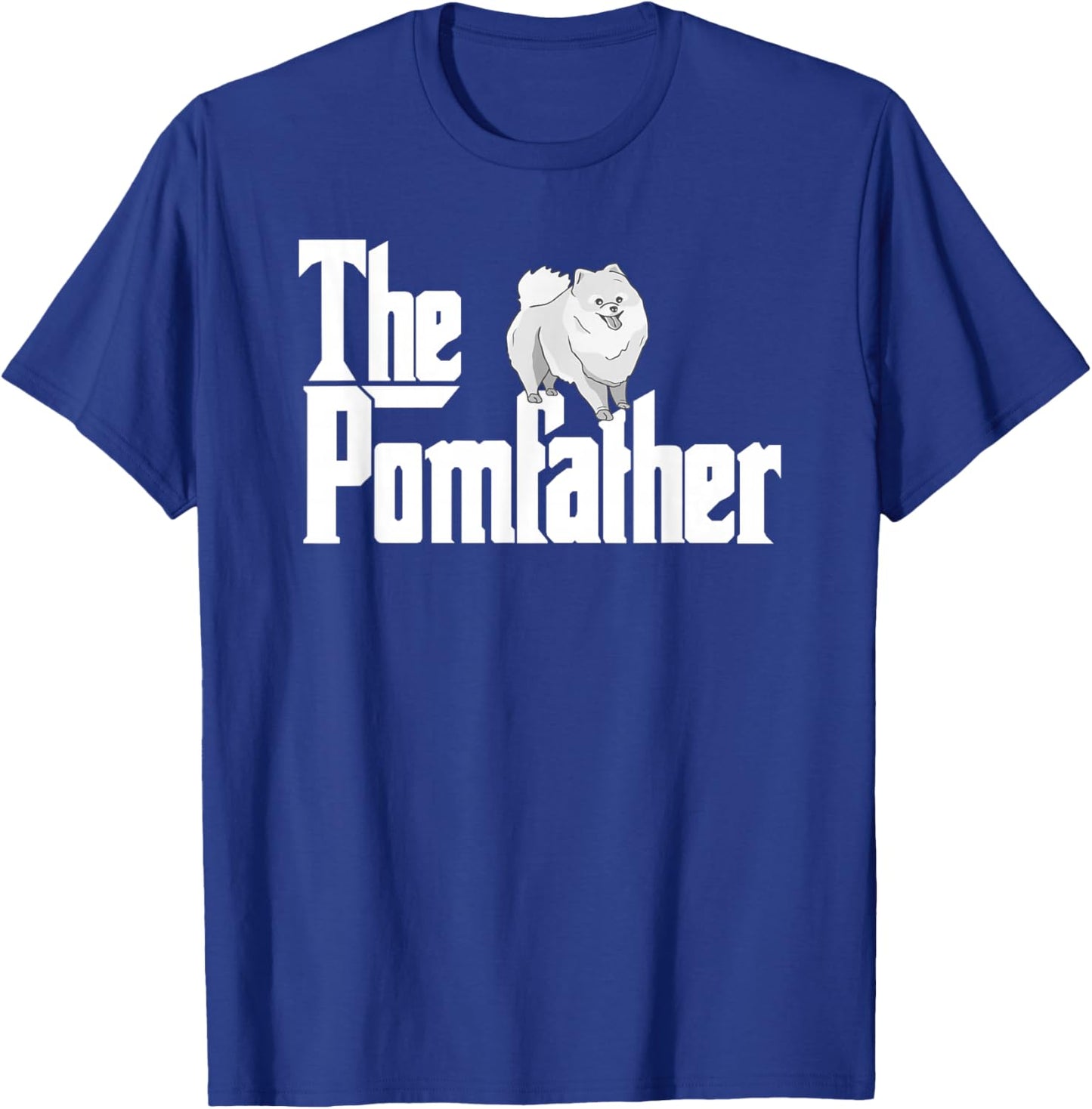 The Pomfather - Pom Father Funny Dog Papa Pomeranian T-Shirt - T-Shirt | Royal