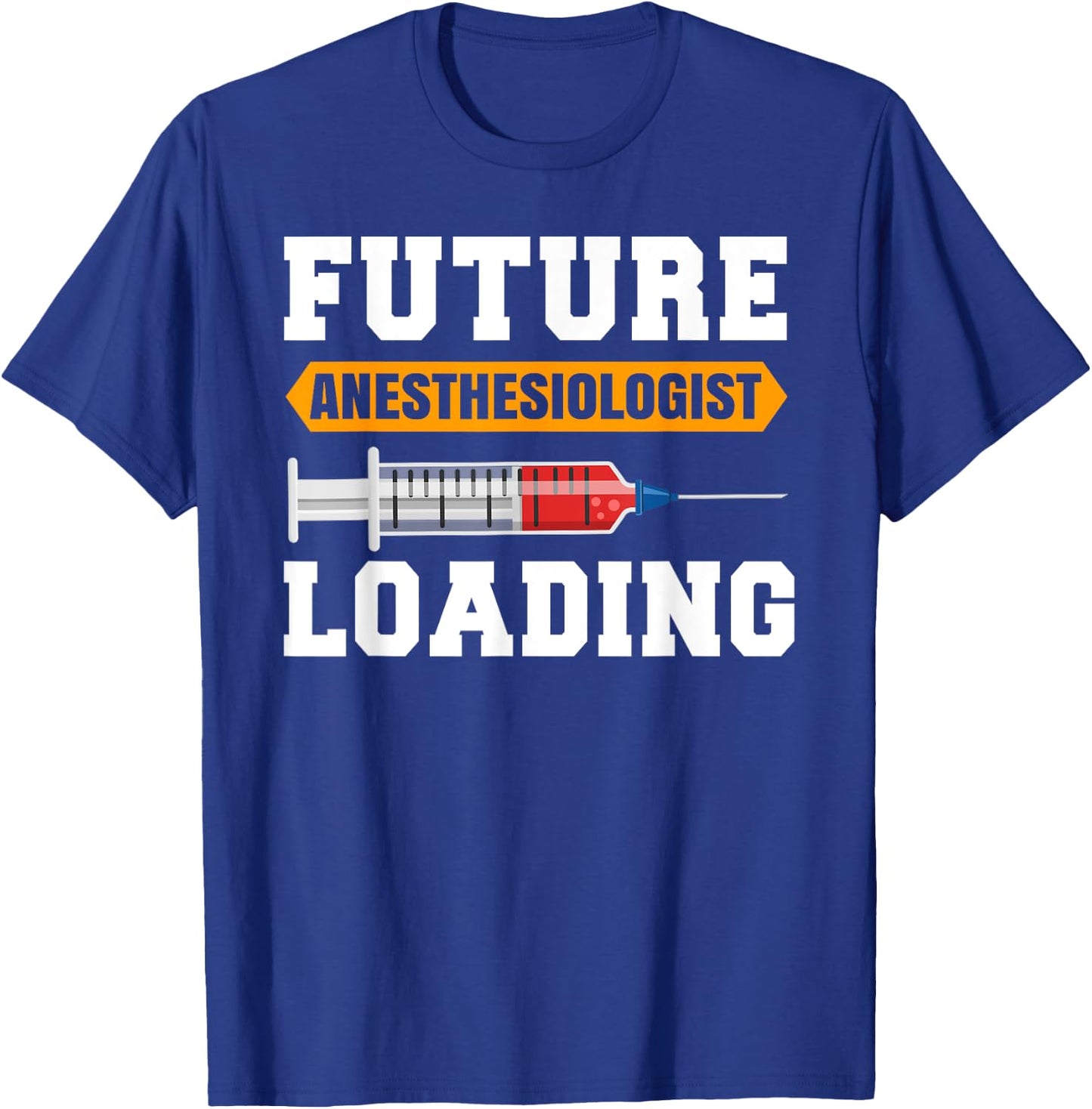 Future anesthesiologist loading | anesthetist T-Shirt - T-Shirt | Royal
