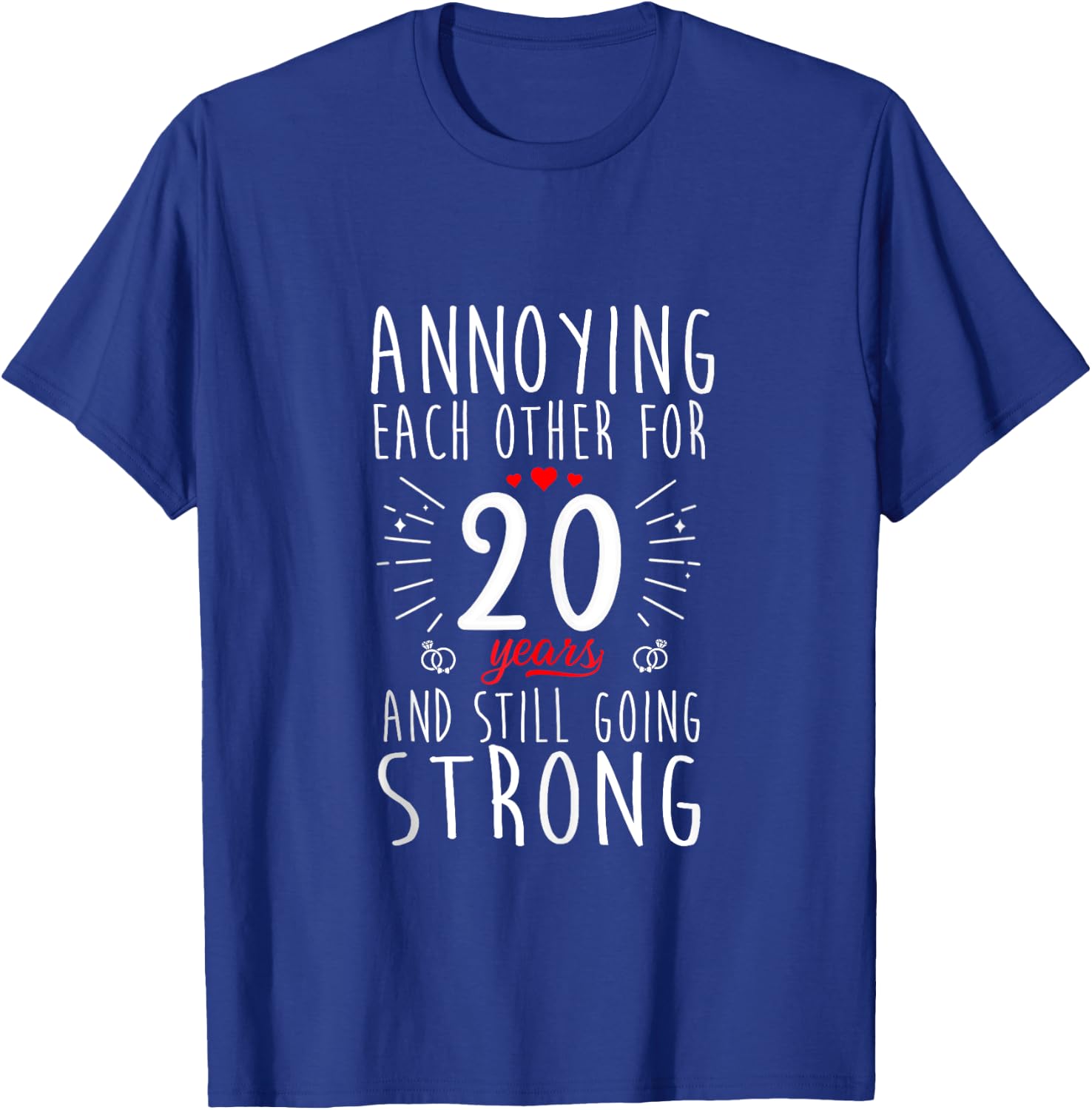 Annoying Each Other for 20 Years 20th Wedding Anniversary T-Shirt - T-Shirt | Royal