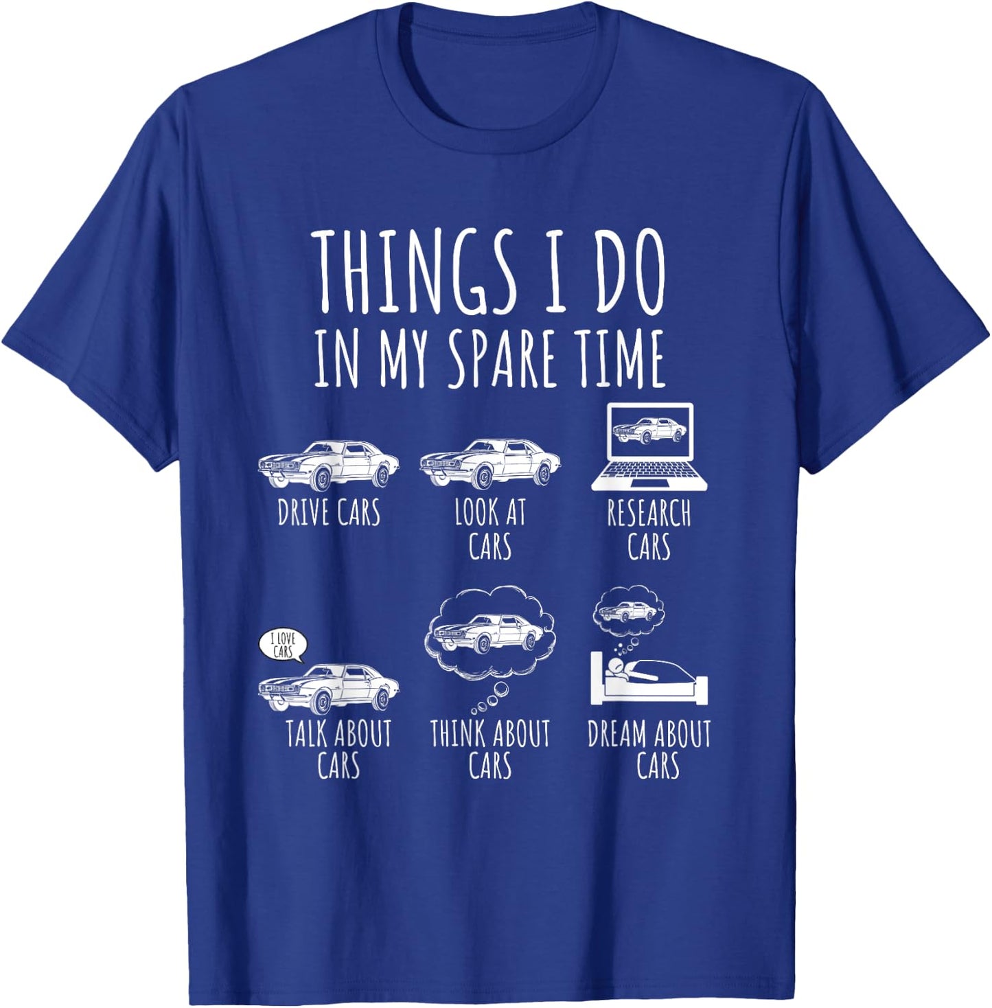 Things I Do In My Spare Time Car Enthusiast Funny Car Lovers T-Shirt - T-Shirt | Royal