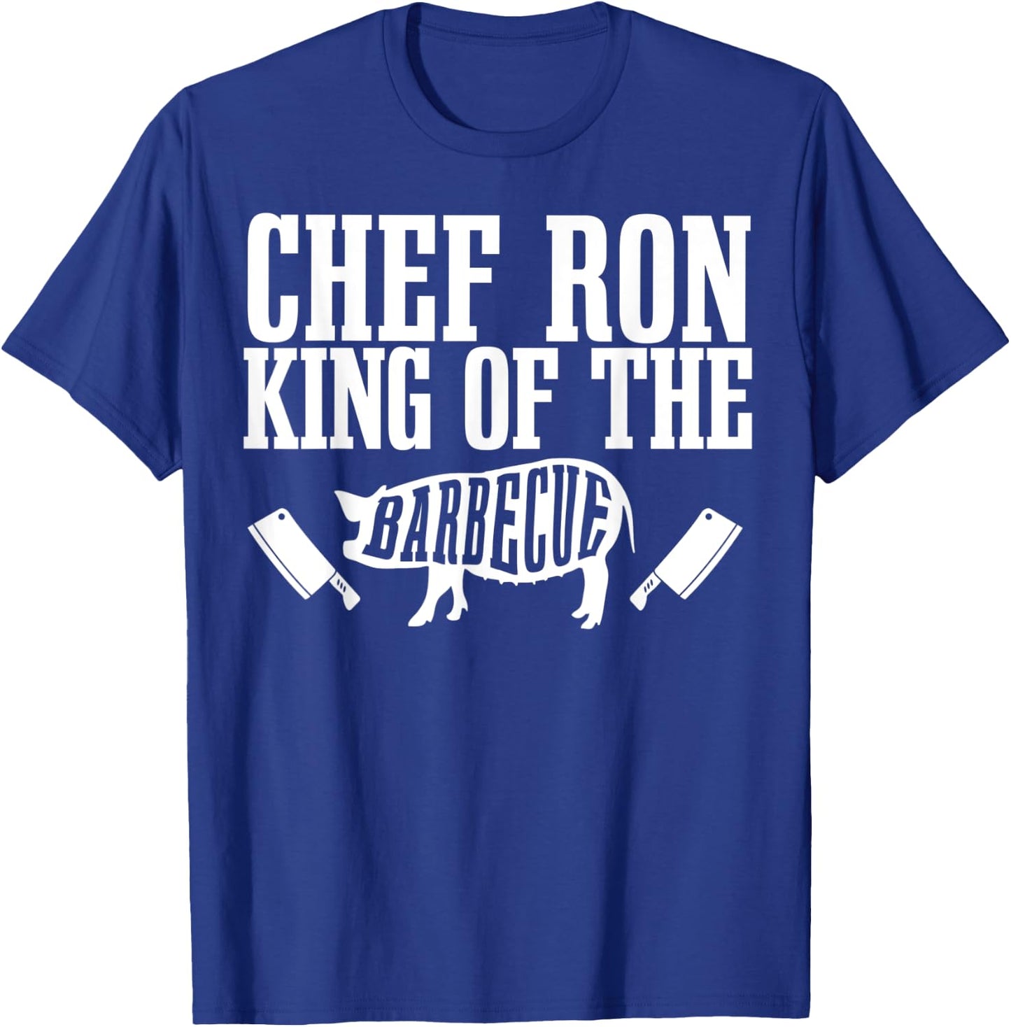 Chef Ron Is King of The Barbecue BBQ Grilling Master T-Shirt - T-Shirt | Royal