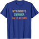 My Favorite Swimmer Calls Me Dad T-Shirt - T-Shirt | Royal