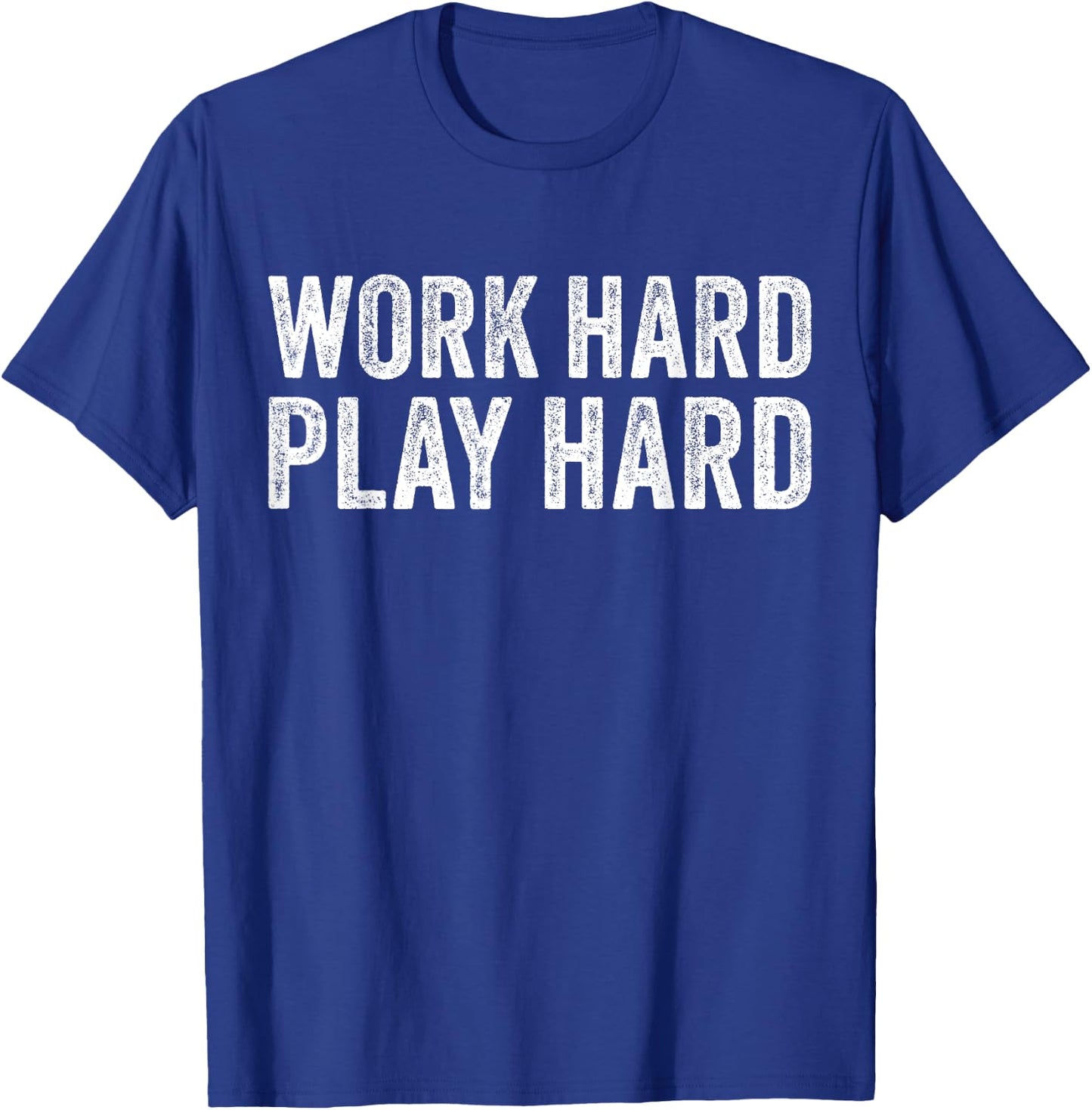 Work Hard Play Hard Funny Sayings Gym Exercise Vintage T-Shirt - T-Shirt | Royal