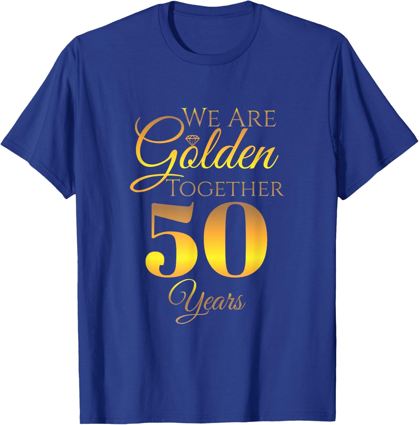 We Are Together - 50 Years - 50th Anniversary Wedding T-Shirt - T-Shirt | Royal