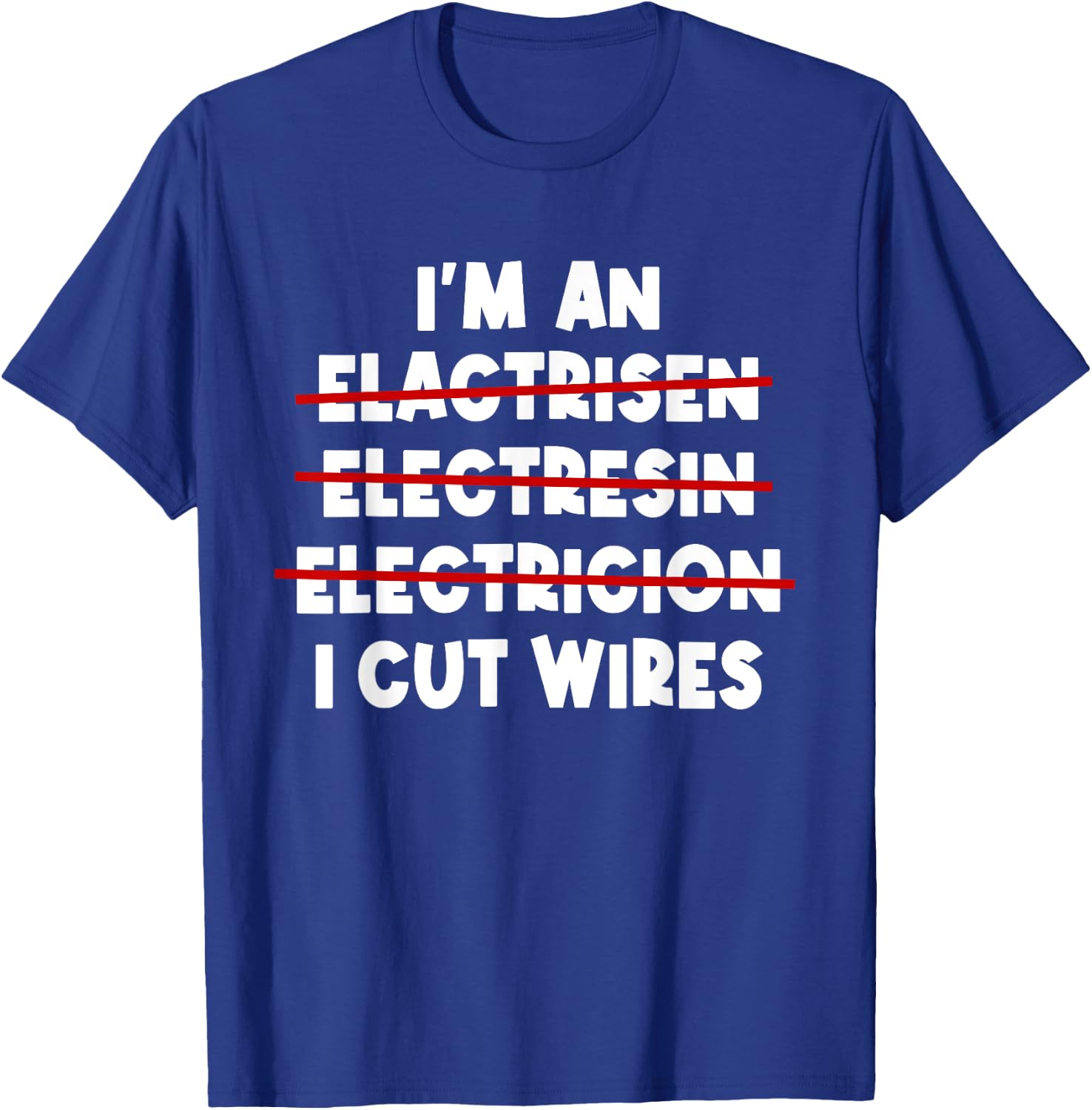 Electrician Spelling Electronics Technician Repair Wireman T-Shirt - T-Shirt | Royal
