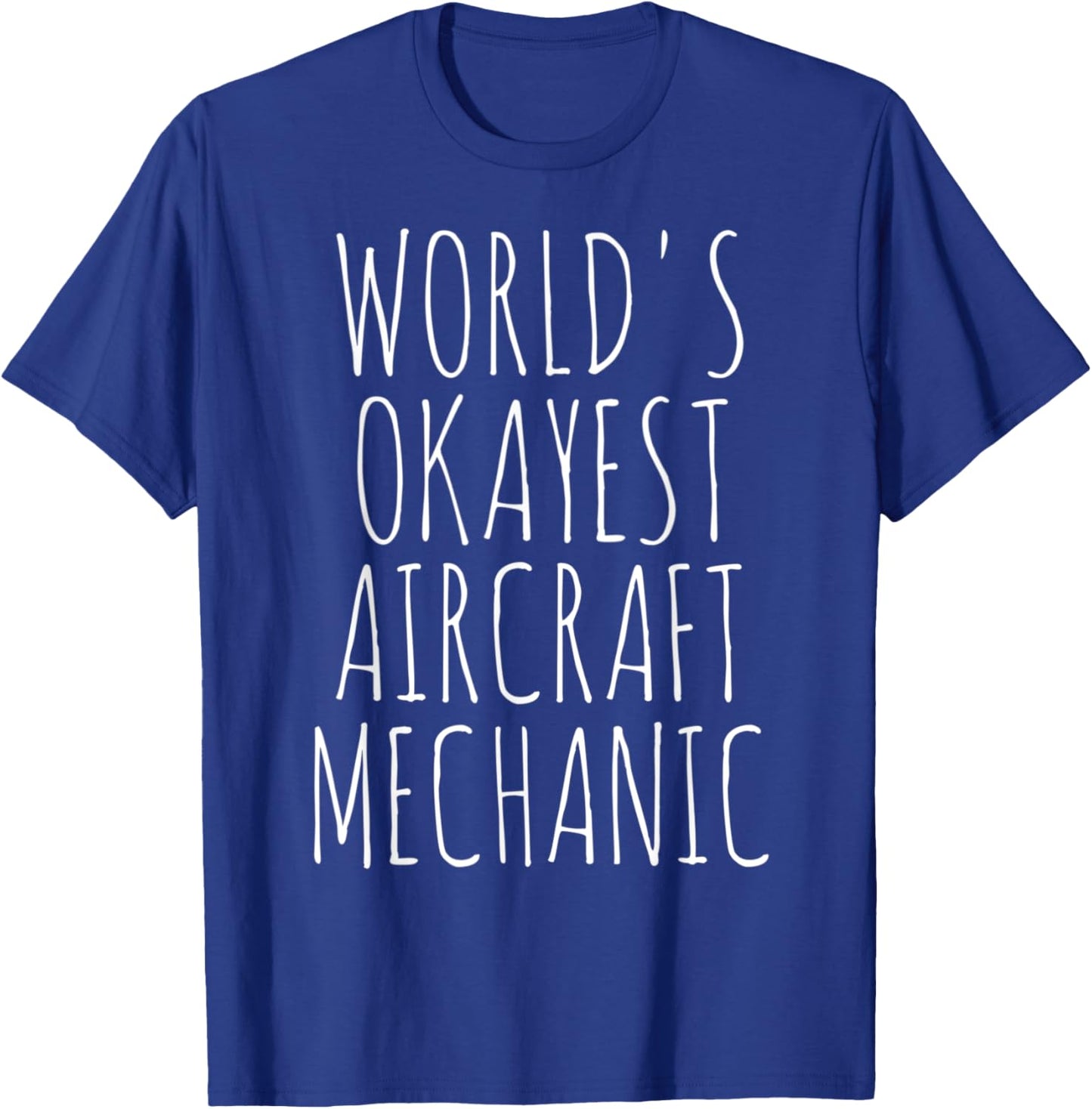 Airplane Aviation Flying World's Okayest Aircraft Mechanic T-Shirt - T-Shirt | Royal