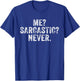Funny Me? Sarcastic? Never? Humor Intelligent Distressed T-Shirt - T-Shirt | Royal