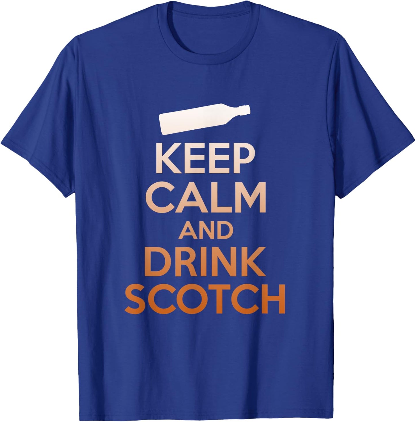 Keep Calm And Drink Scotch Funny Whiskey Drinking Gift T-Shirt - T-Shirt | Royal