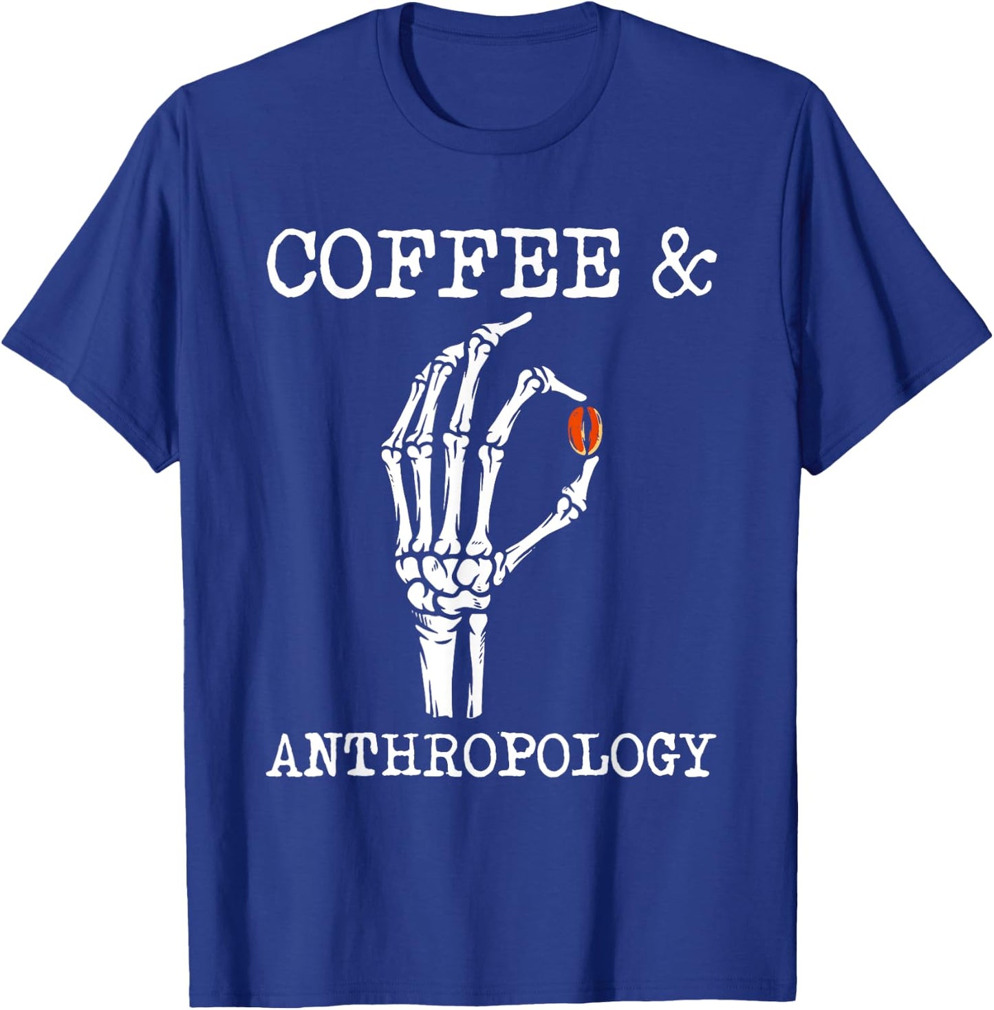 Coffee Anthropology Anthropologist Ethnographer Archaeology T-Shirt - T-Shirt | Royal