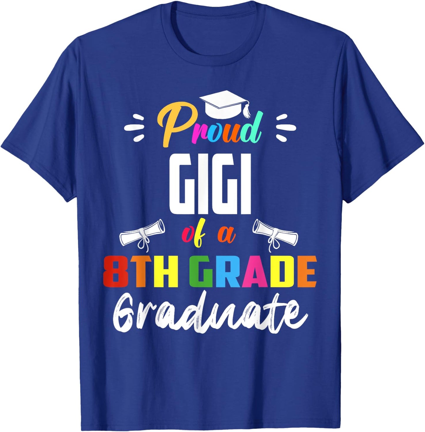 Proud GIGI Of A 8th Grade Graduate Graduation 2024 Senior 24 T-Shirt - T-Shirt | Royal