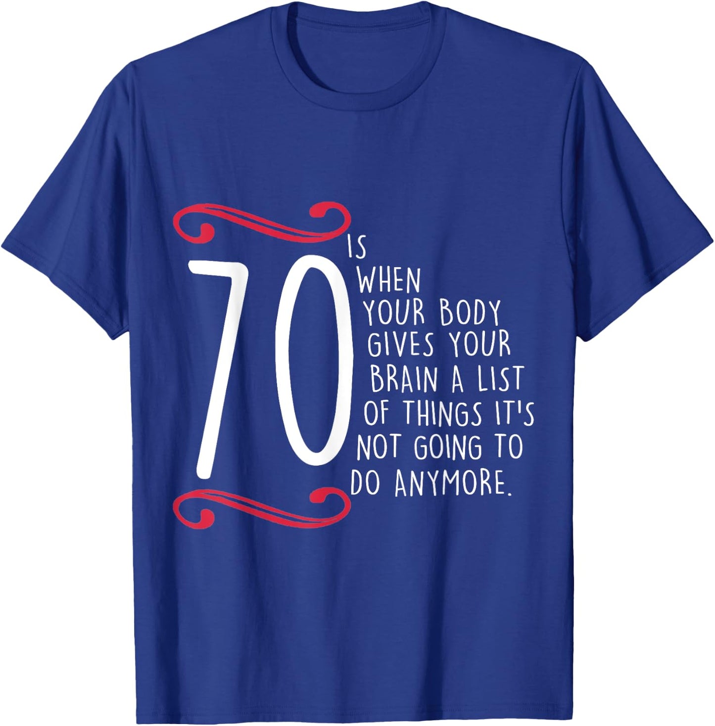 Funny 70th Birthday 70 Is When 70 Year Old Bday T-Shirt - T-Shirt | Royal