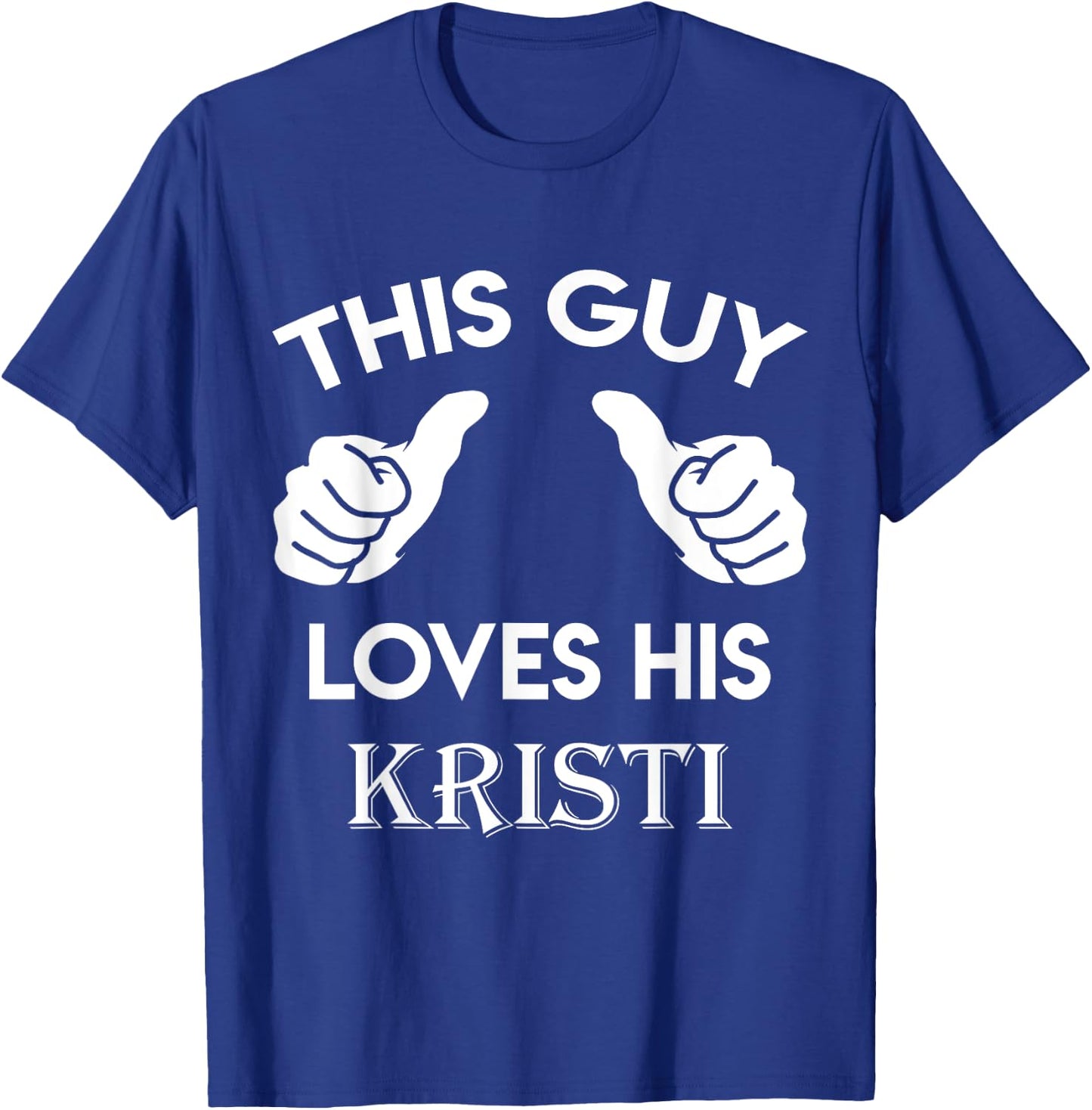 This guy loves his KRISTI gift valentine Anniversary 24t T-Shirt - T-Shirt | Royal