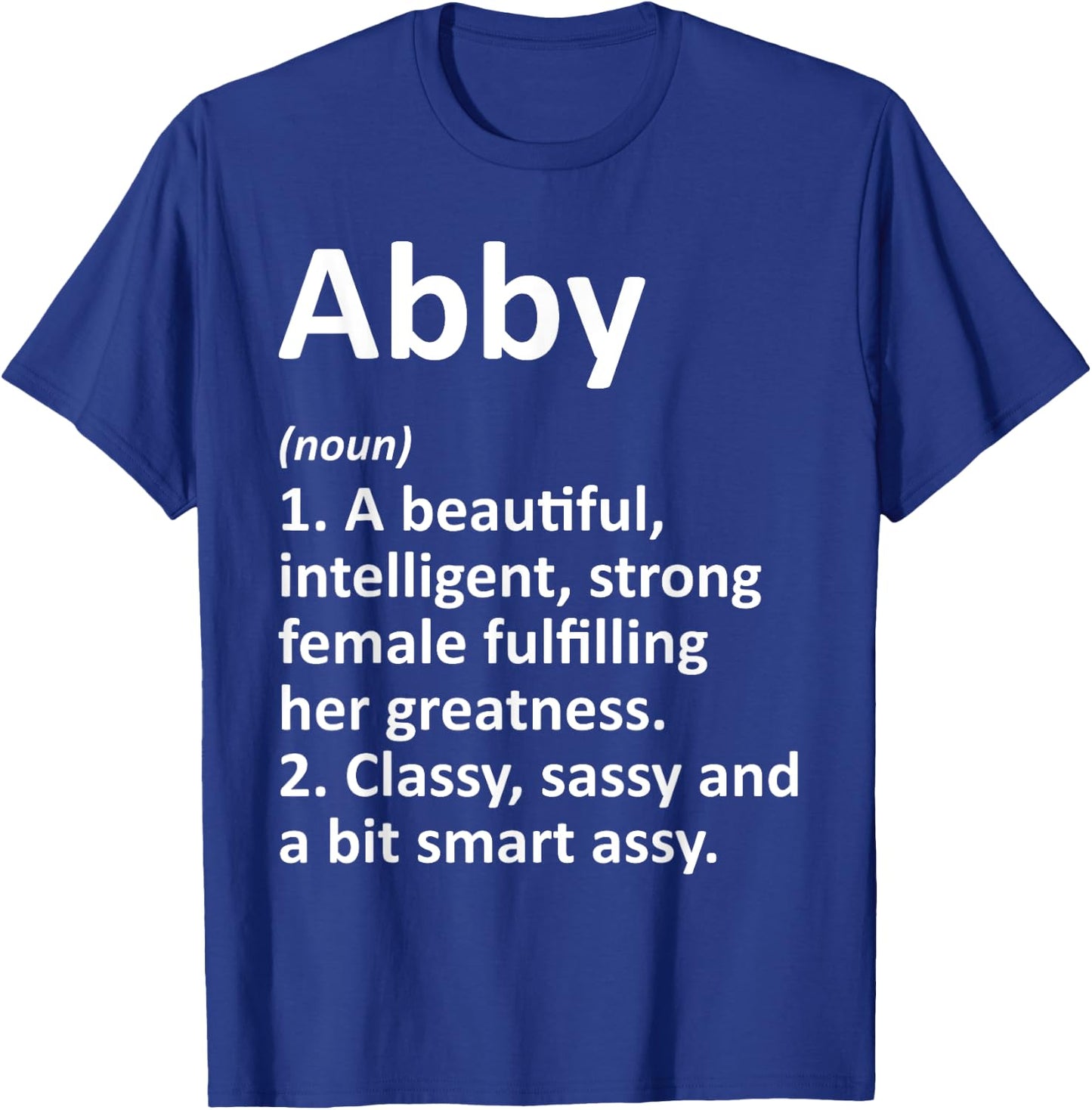 Custom Women Name Meaning Girl Mom Wife Birthday Abby Definition Personalized Name Funny T-Shirt - T-Shirt | Royal