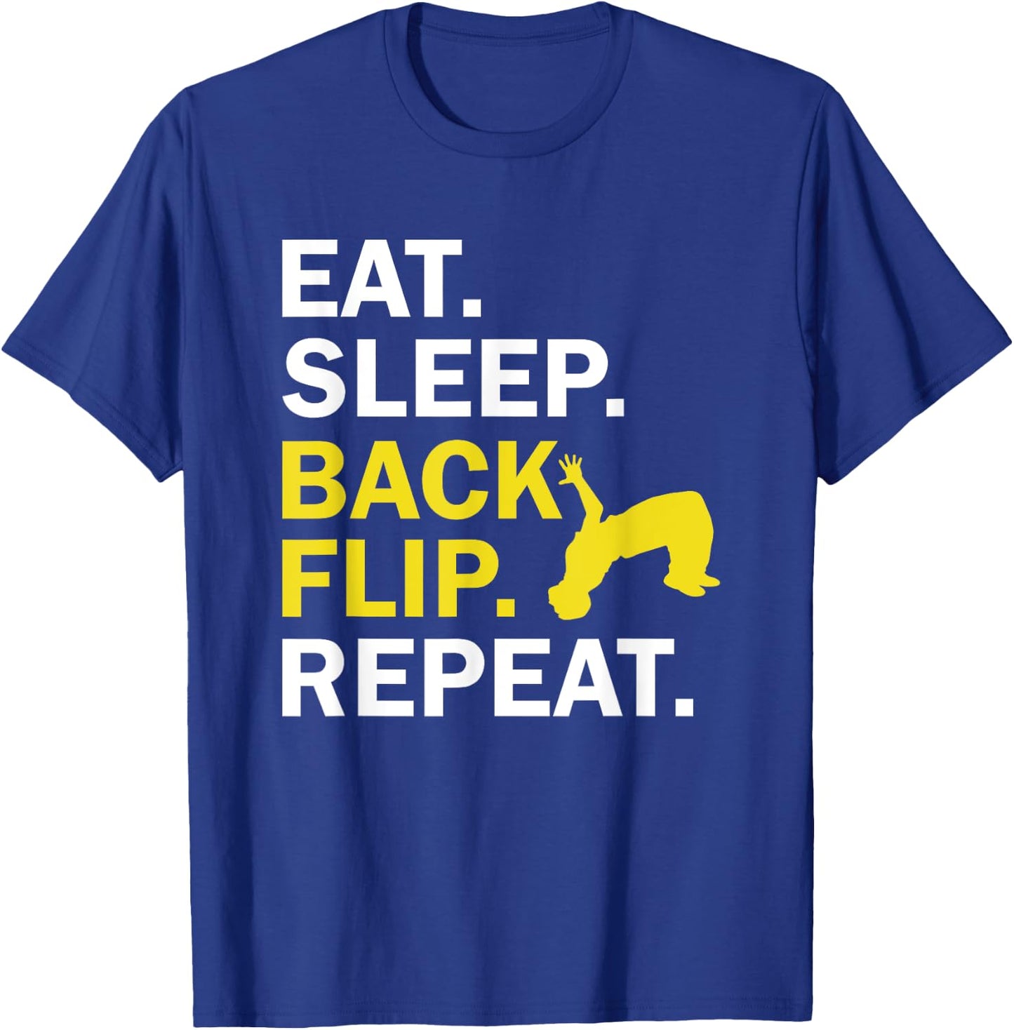 Eat Sleep Back Flip Repeat Acrobat Gymnastics T-Shirt - T-Shirt | Royal