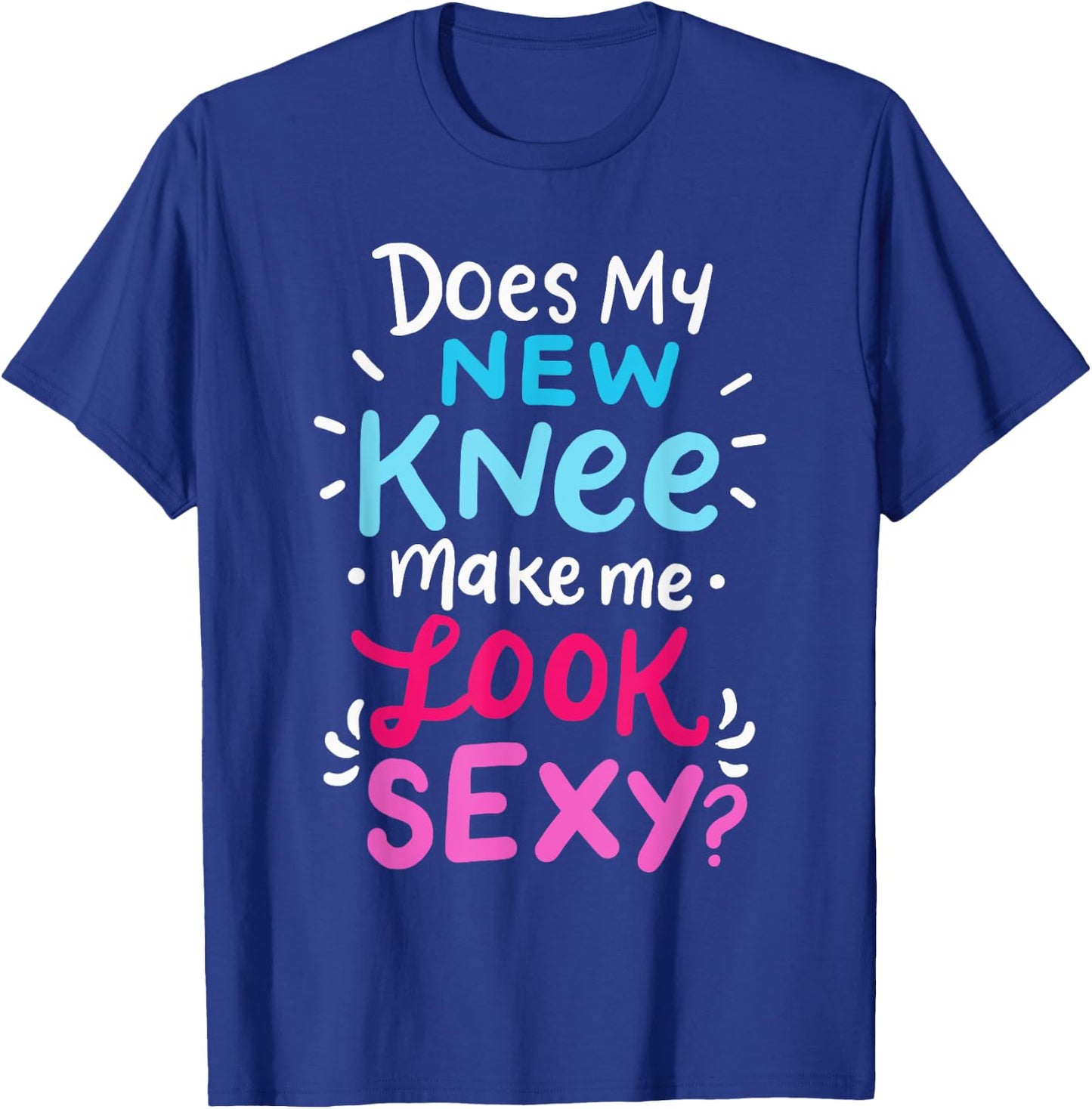 My New Knee Gift Funny Knee Replacement Surgery Joke T-Shirt - T-Shirt | Royal