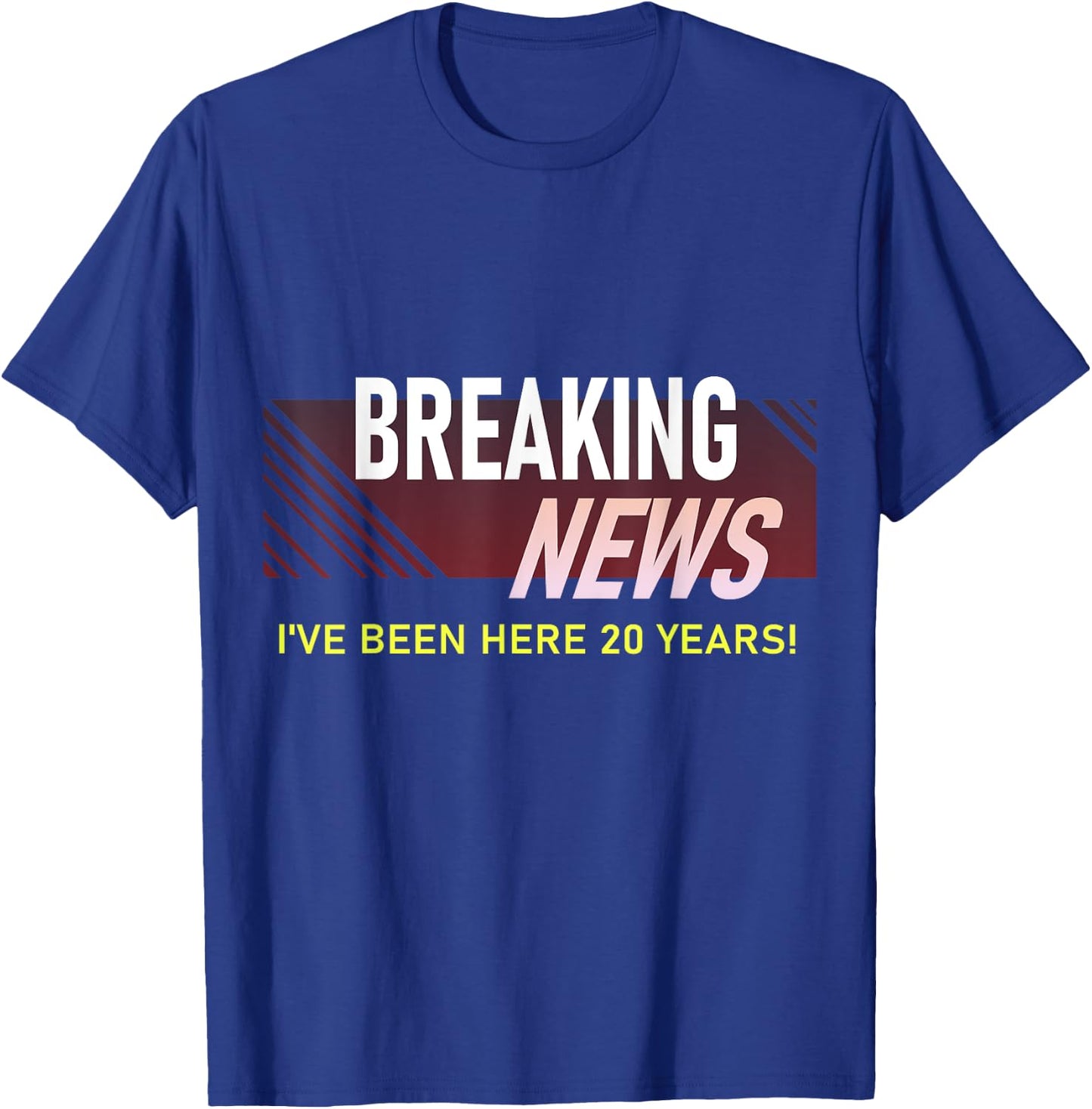 Breaking News 20 Year Work Anniversary Employee Appreciation T-Shirt - T-Shirt | Royal