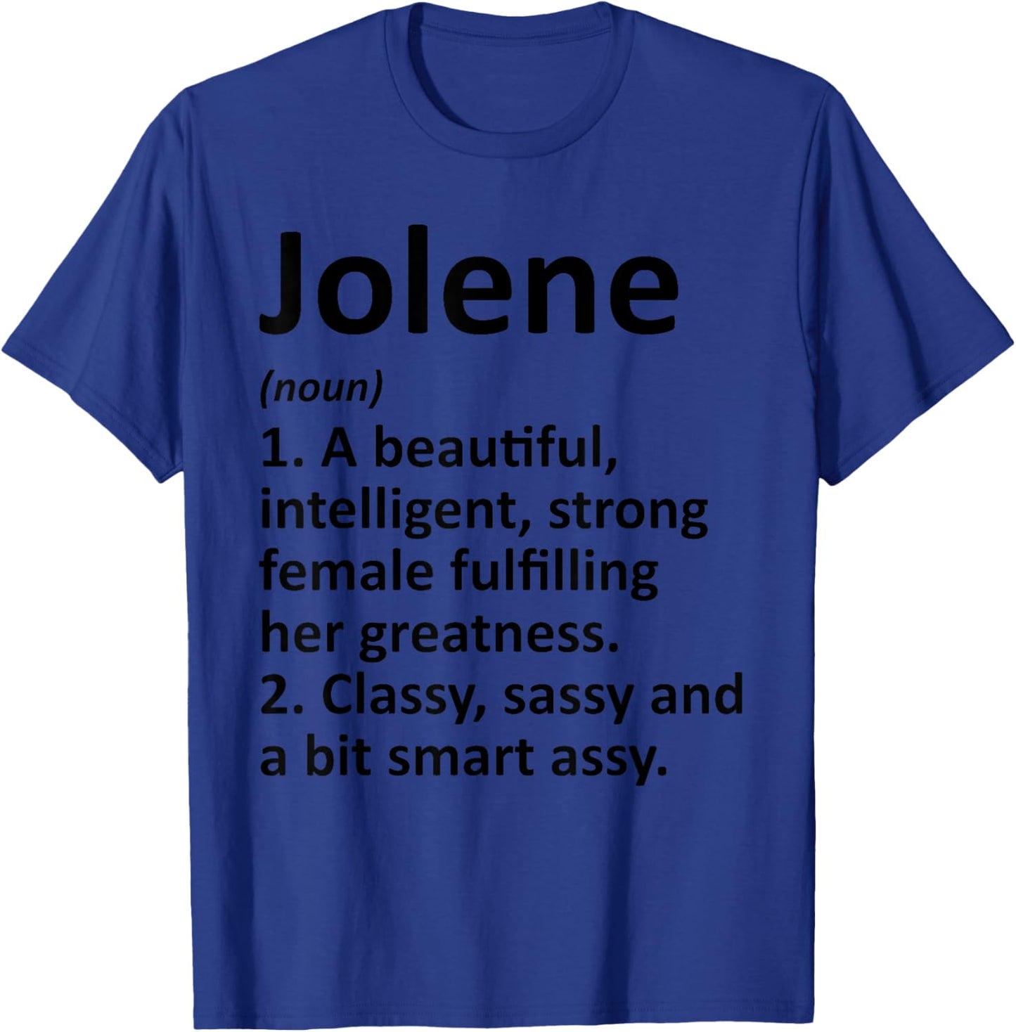 Jolene Definition Personalized Name Funny T-Shirt - T-Shirt | Royal
