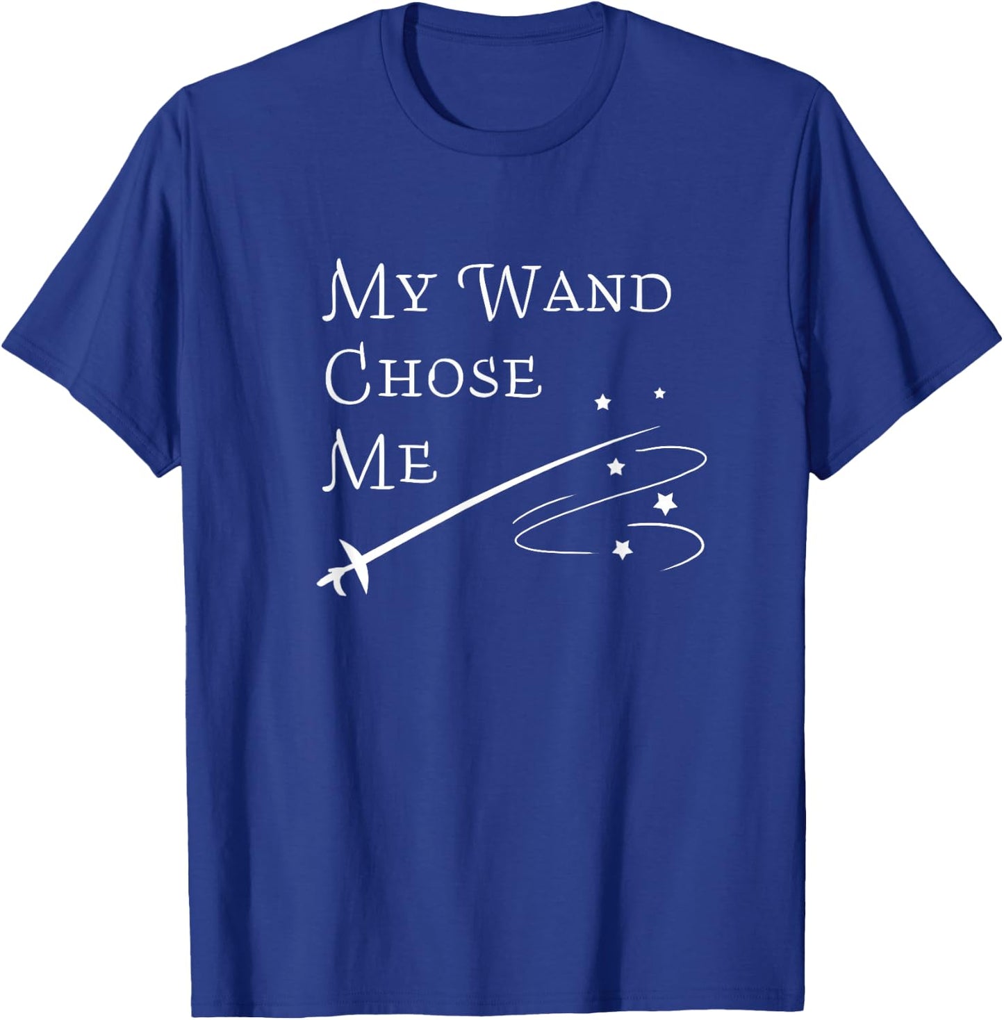 My wand chose me! Foil-fencing T-Shirt - T-Shirt | Royal