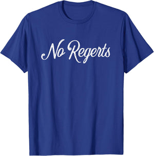 No Regerts T-Shirt - T-Shirt | Royal
