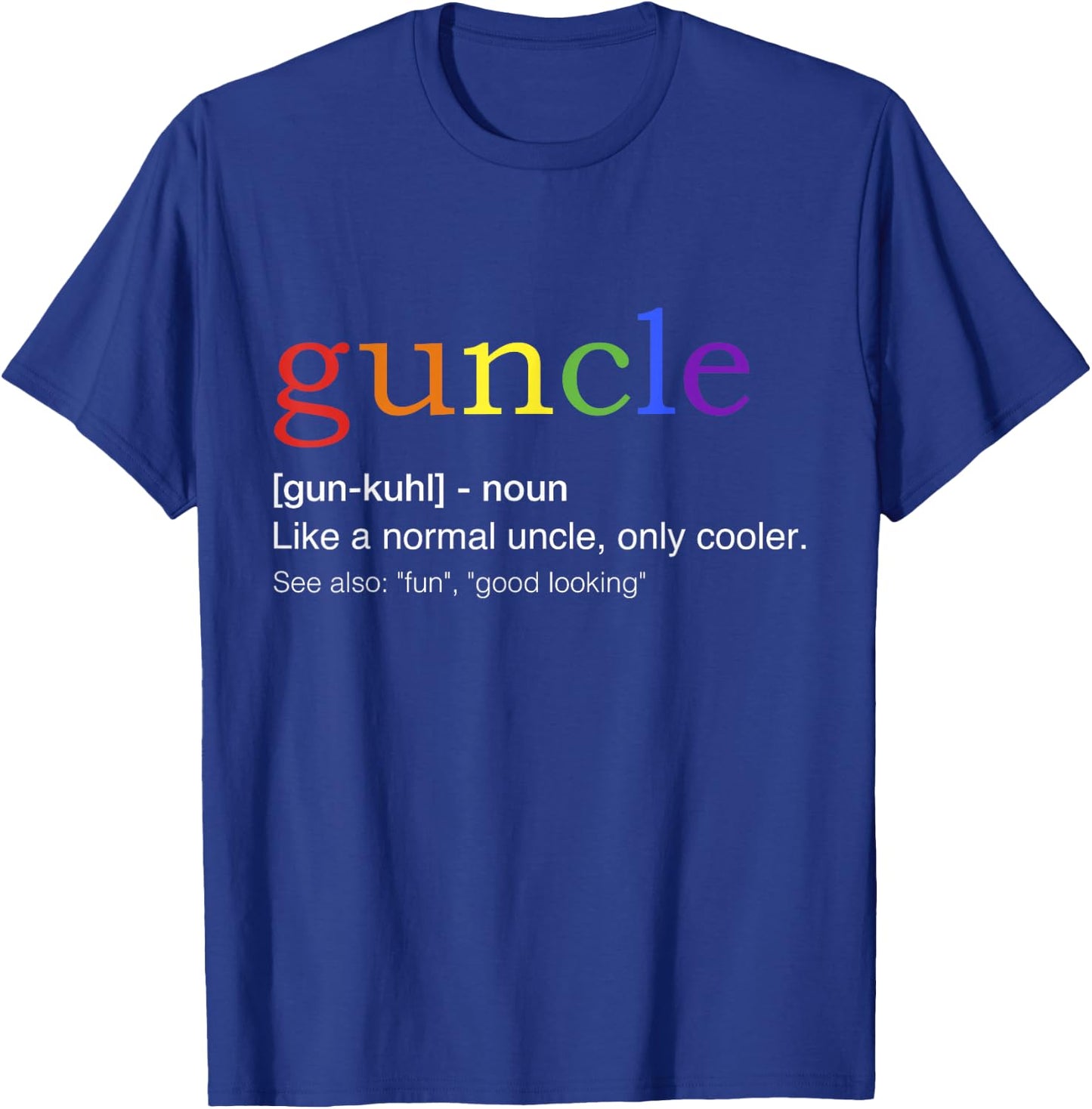 Guncle in rainbow flag colors for gay uncle T-Shirt - T-Shirt | Royal