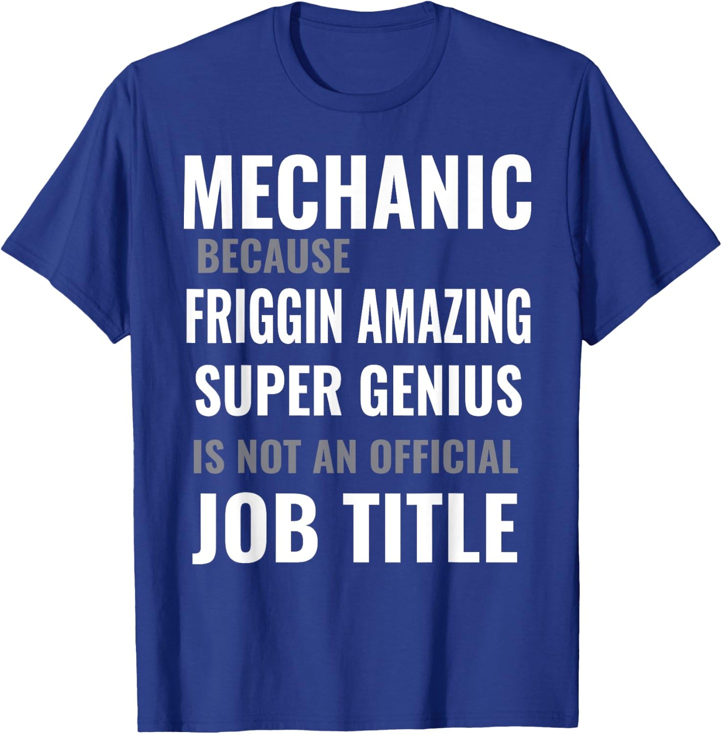 Mechanic Because Funny Saying for Auto Technicians and DIY T-Shirt - T-Shirt | Royal