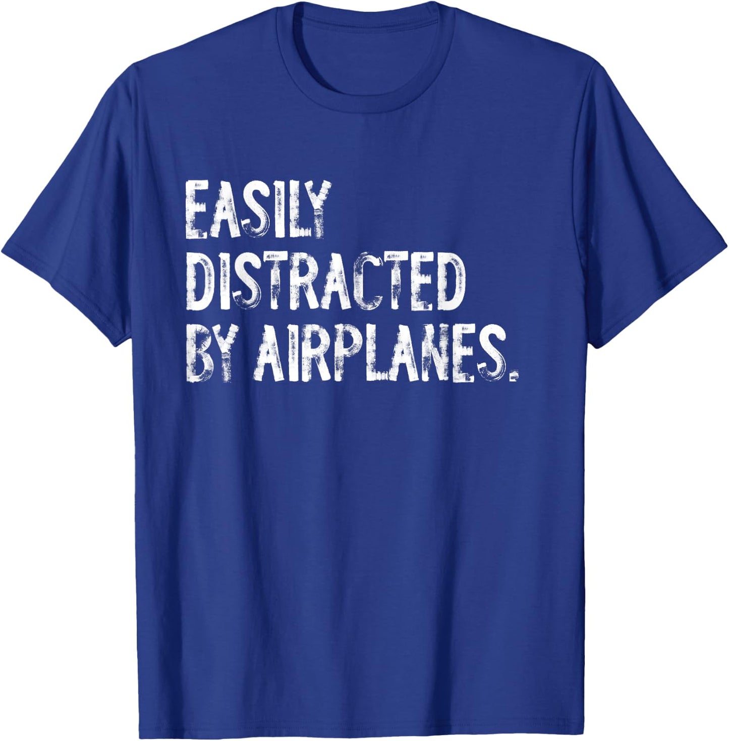 Funny Distracted By Airplanes Typography Gifts Easily Distracted By Airplanes Pilot Distressed Black T-Shirt - T-Shirt | Royal