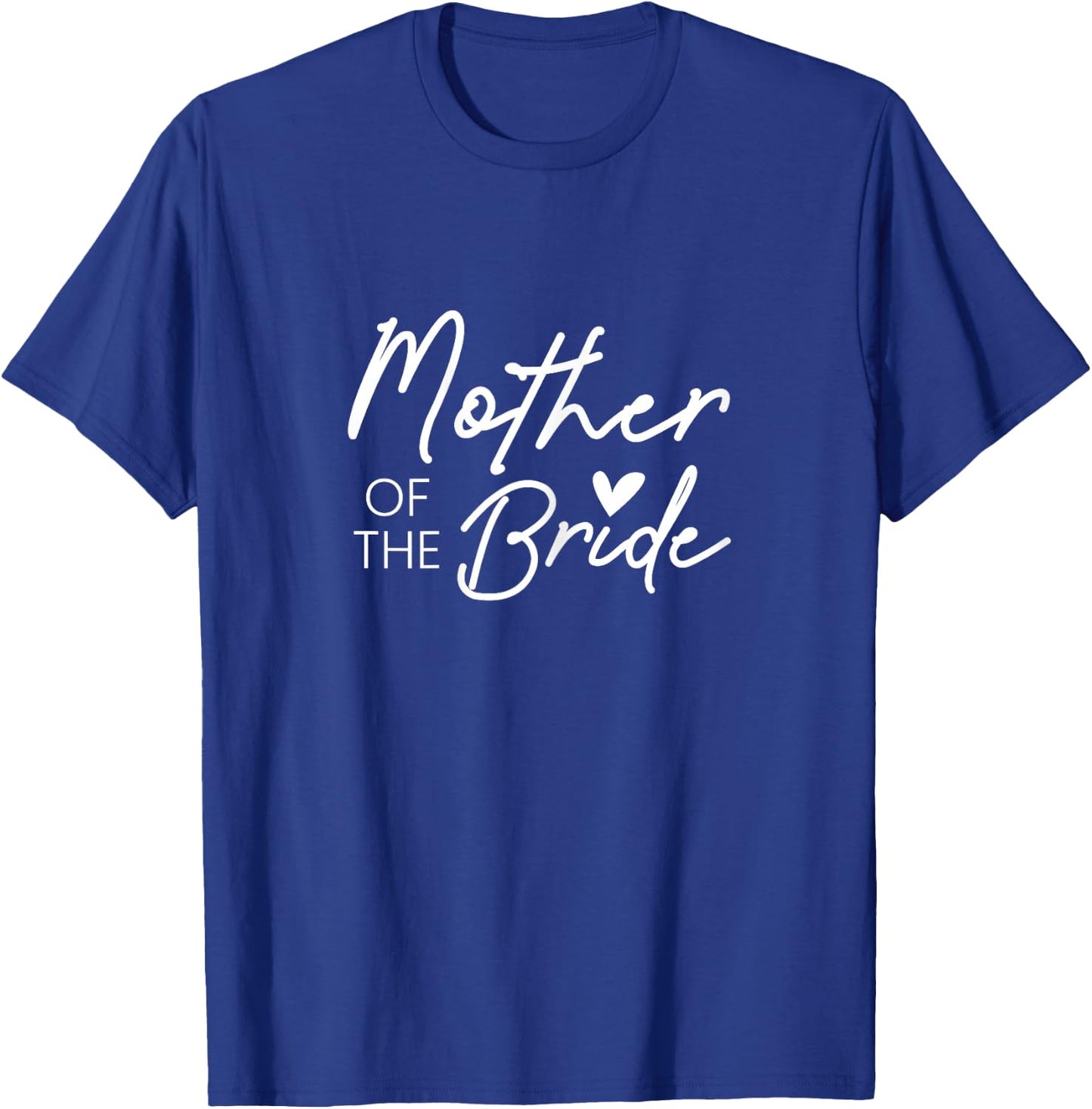 Mother Of The Bride T-Shirt - T-Shirt | Royal