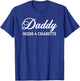 Daddy Needs a Cigarette T-Shirt - T-Shirt | Royal