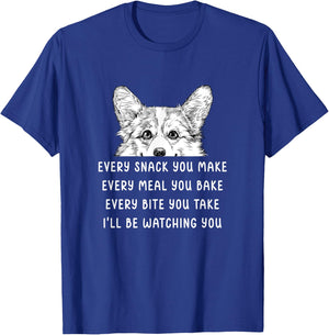Every snack you make Every meal you bake Corgi T-Shirt - T-Shirt | Royal