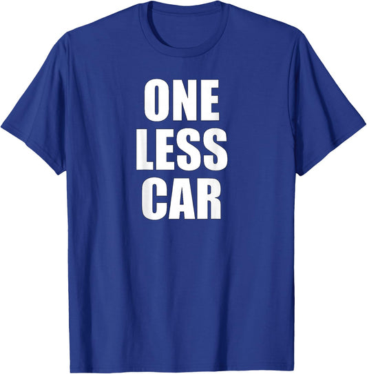 One Less Car T-Shirt - T-Shirt | Royal