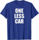 One Less Car T-Shirt - T-Shirt | Royal