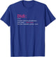 Didi: Funny Definition Noun - Another Term T-Shirt - T-Shirt | Royal