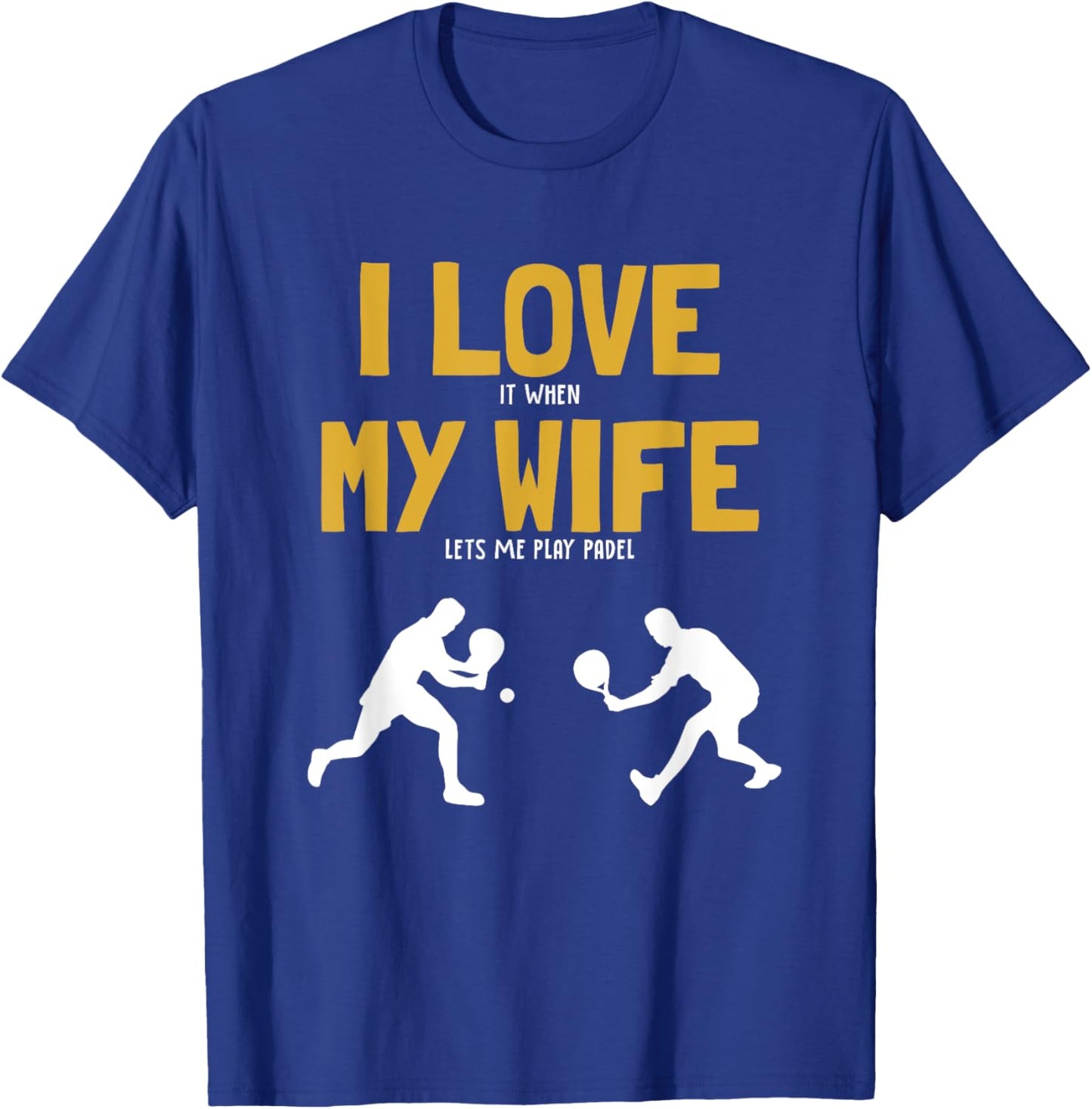 I love my Wife Padel Platform Tennis Paddleball Padel T-Shirt - T-Shirt | Royal
