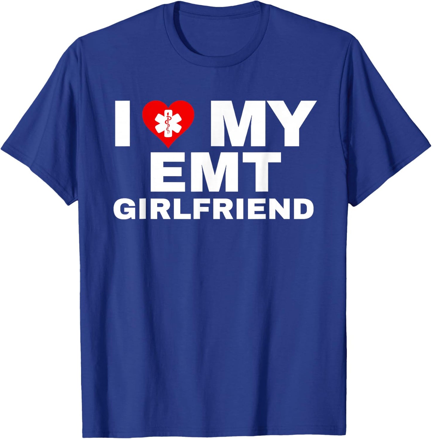 I Heart My EMT Girlfriend EMS First Responder Partner T-Shirt - T-Shirt | Royal