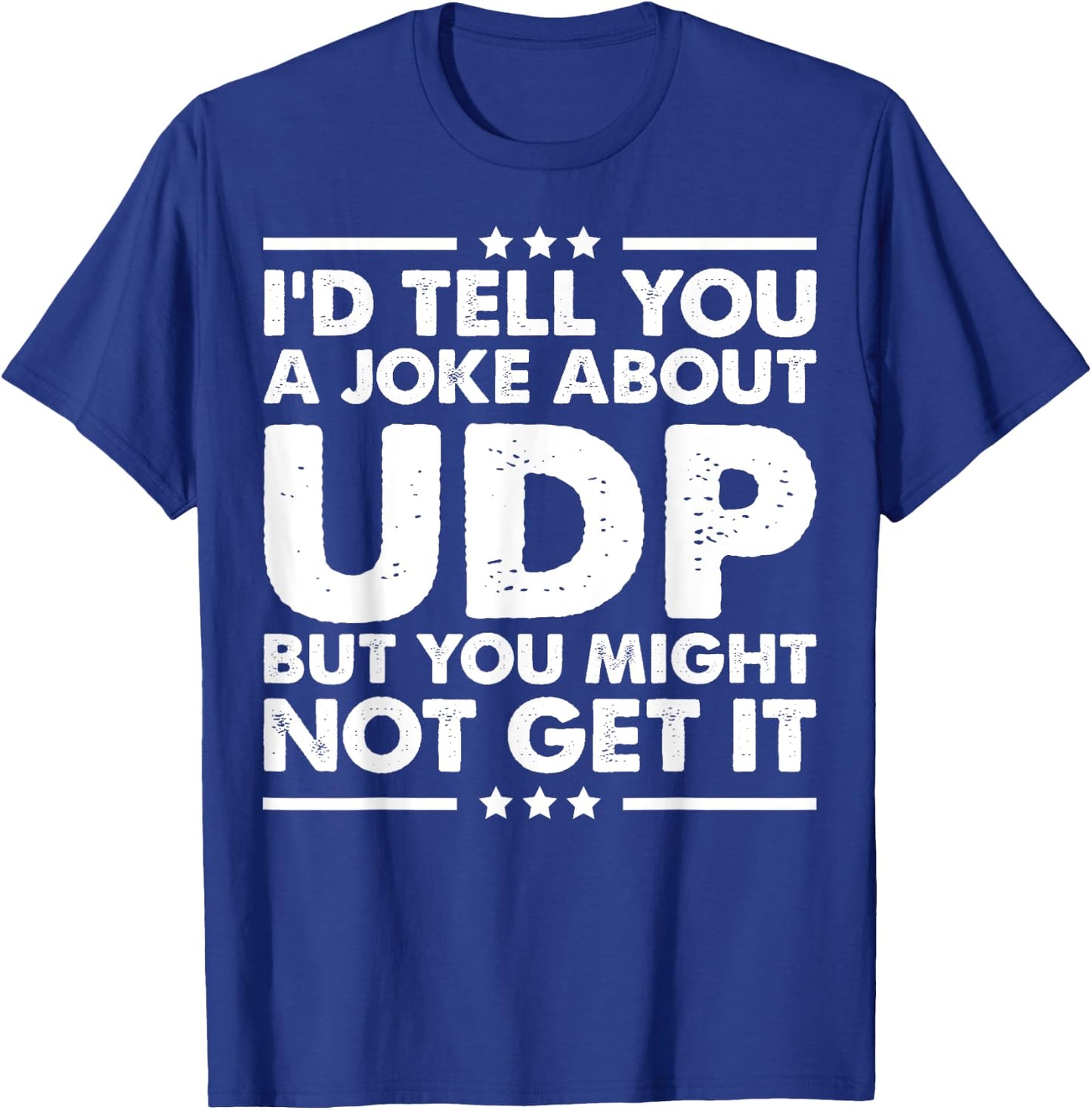 UDP Funny Computer Networking Internet T-Shirt - T-Shirt | Royal