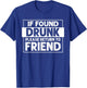 If Found Drunk Please Return To Friend I'm the Friend Funny T-Shirt - T-Shirt | Royal