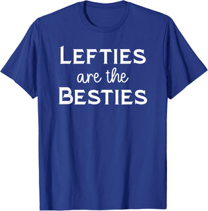Lefties Are The Besties Left-Handed Person T-Shirt - T-Shirt | Royal