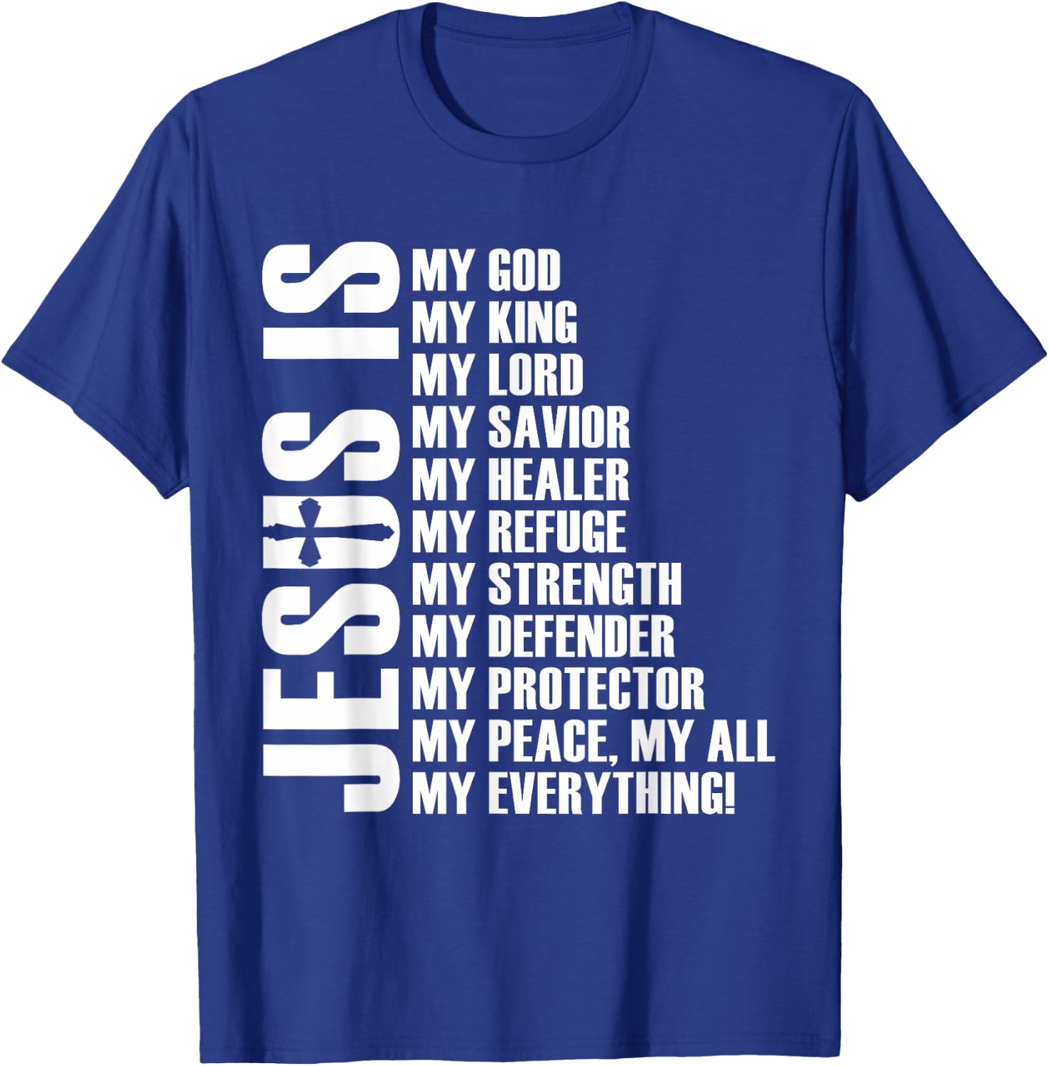 Jesus Is My Everything | Christian Jesus T-Shirt - T-Shirt | Royal