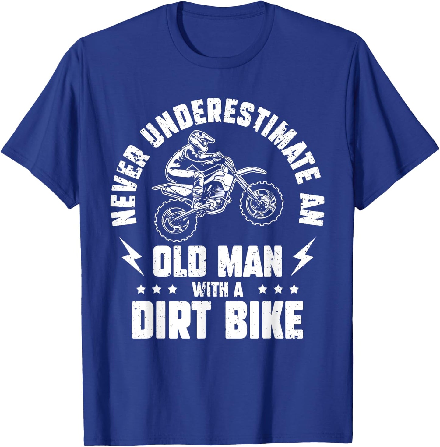 Never Underestimate an Old man with a Dirt Bike - Motocross T-Shirt - T-Shirt | Royal